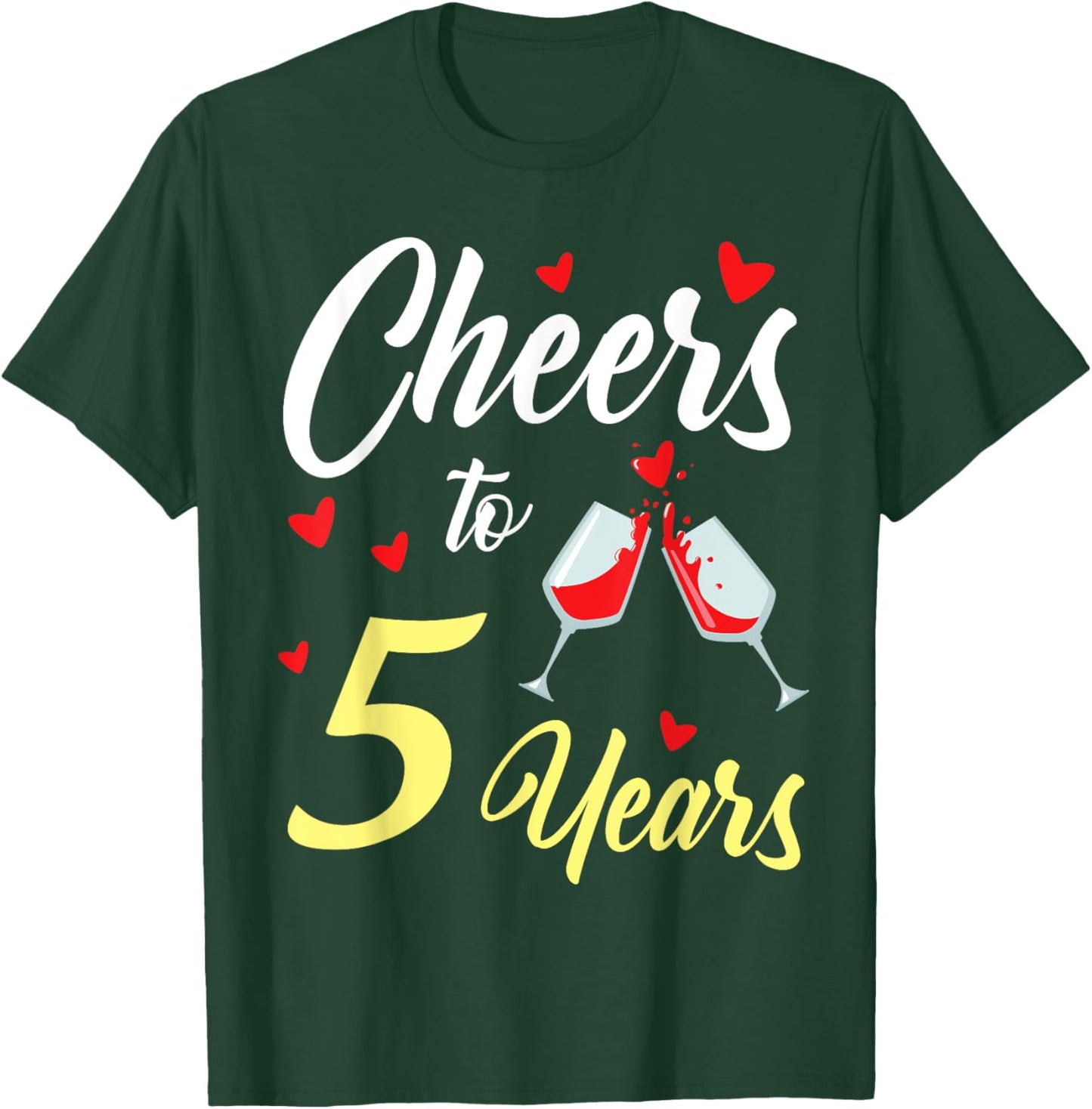 Dinking Wine Cheers To 5 Years Happy Wedding Married Memory T-Shirt - T-Shirt | Forest