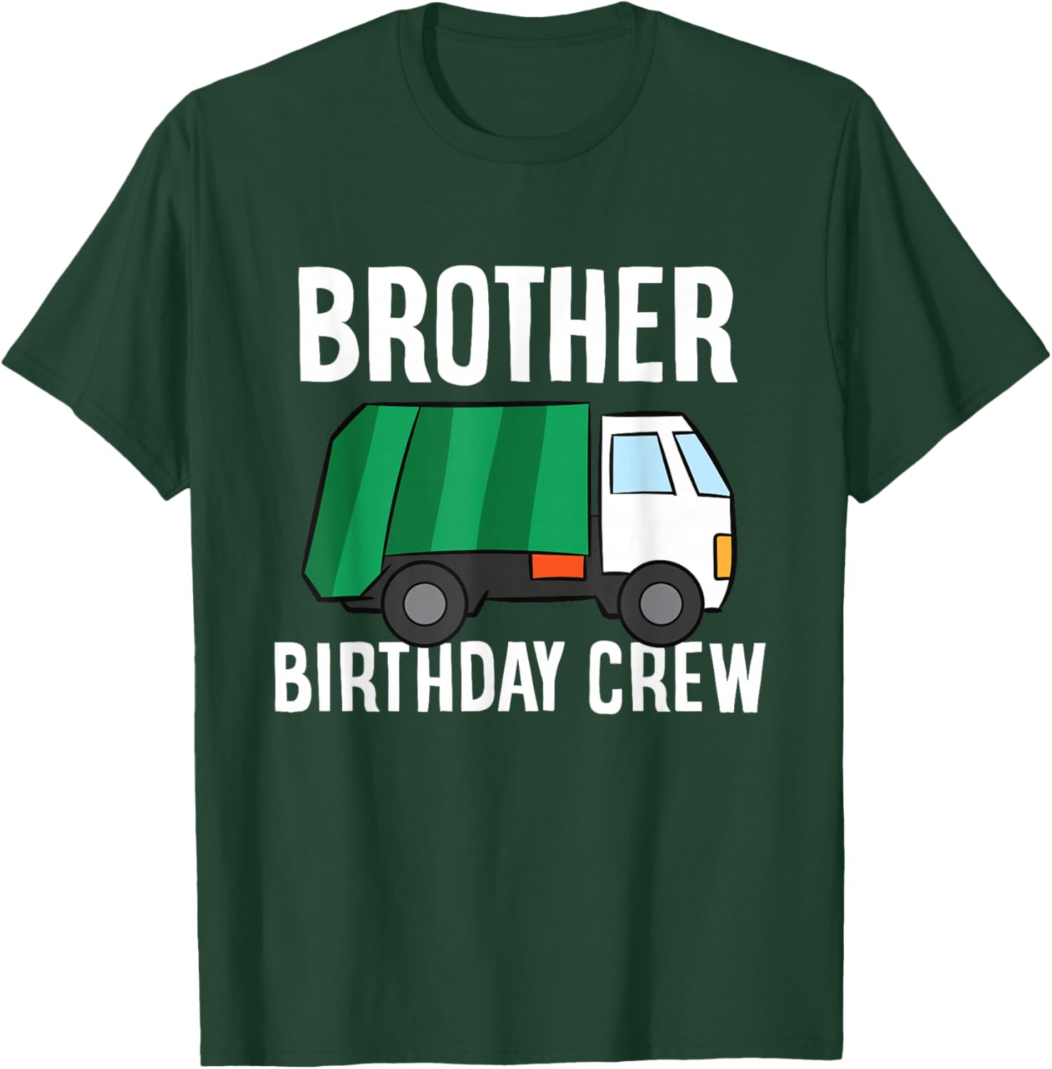 Brother Of The Birthday Crew Garbage Truck T-Shirt - T-Shirt | Forest