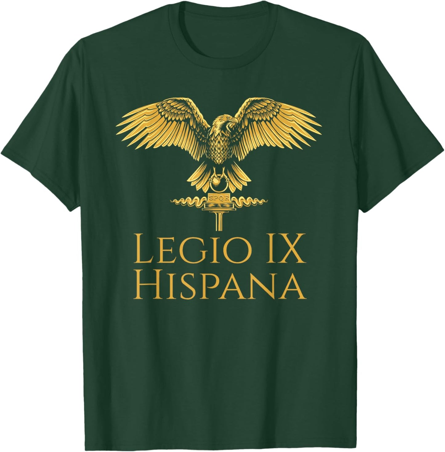 Legio IX Hispana - Ancient Roman Legion - SPQR Aquila T-Shirt - T-Shirt | Forest