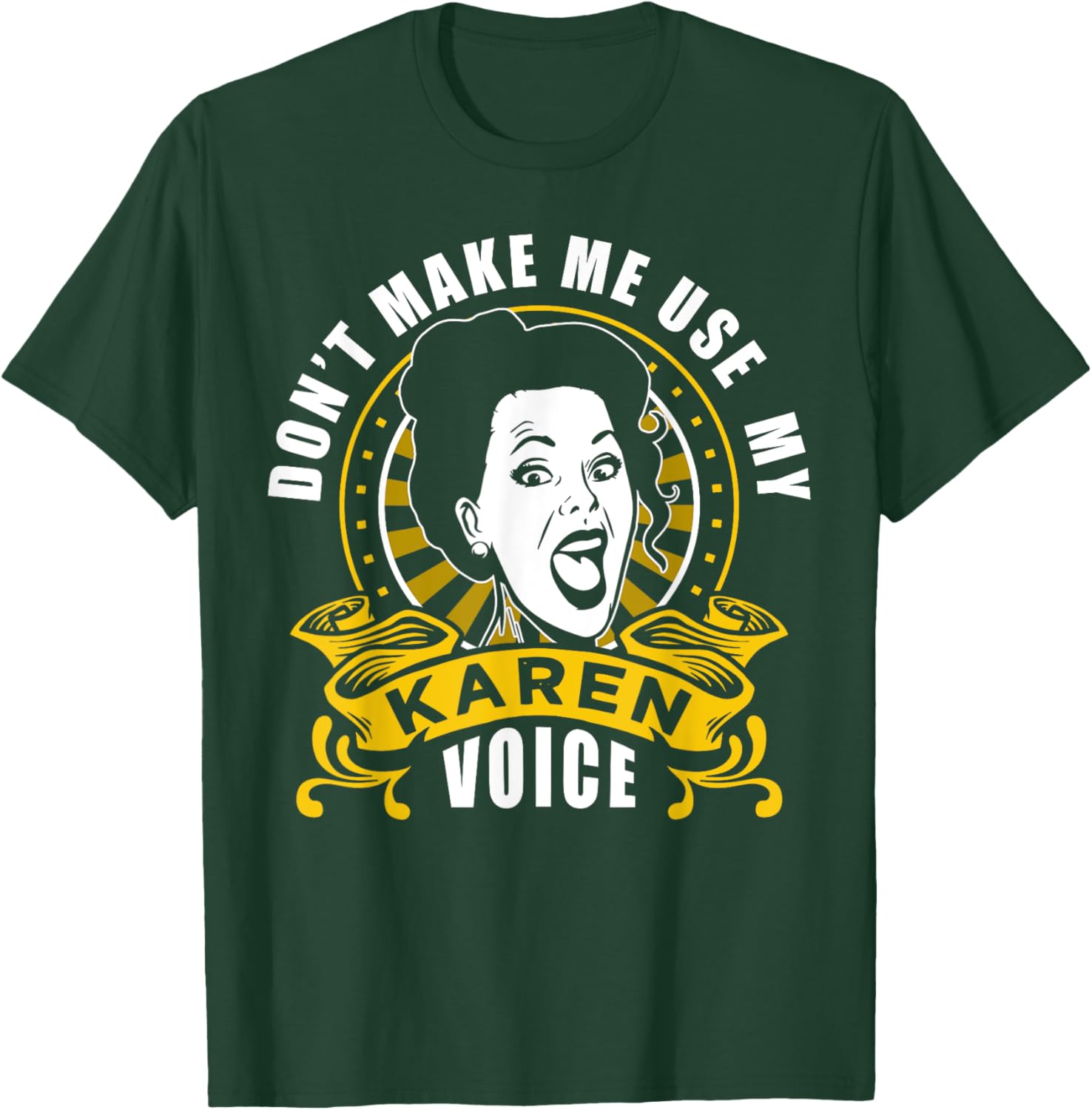 Don't Make Me Use My Karen Voice Karens Calm Down T-Shirt - T-Shirt | Forest