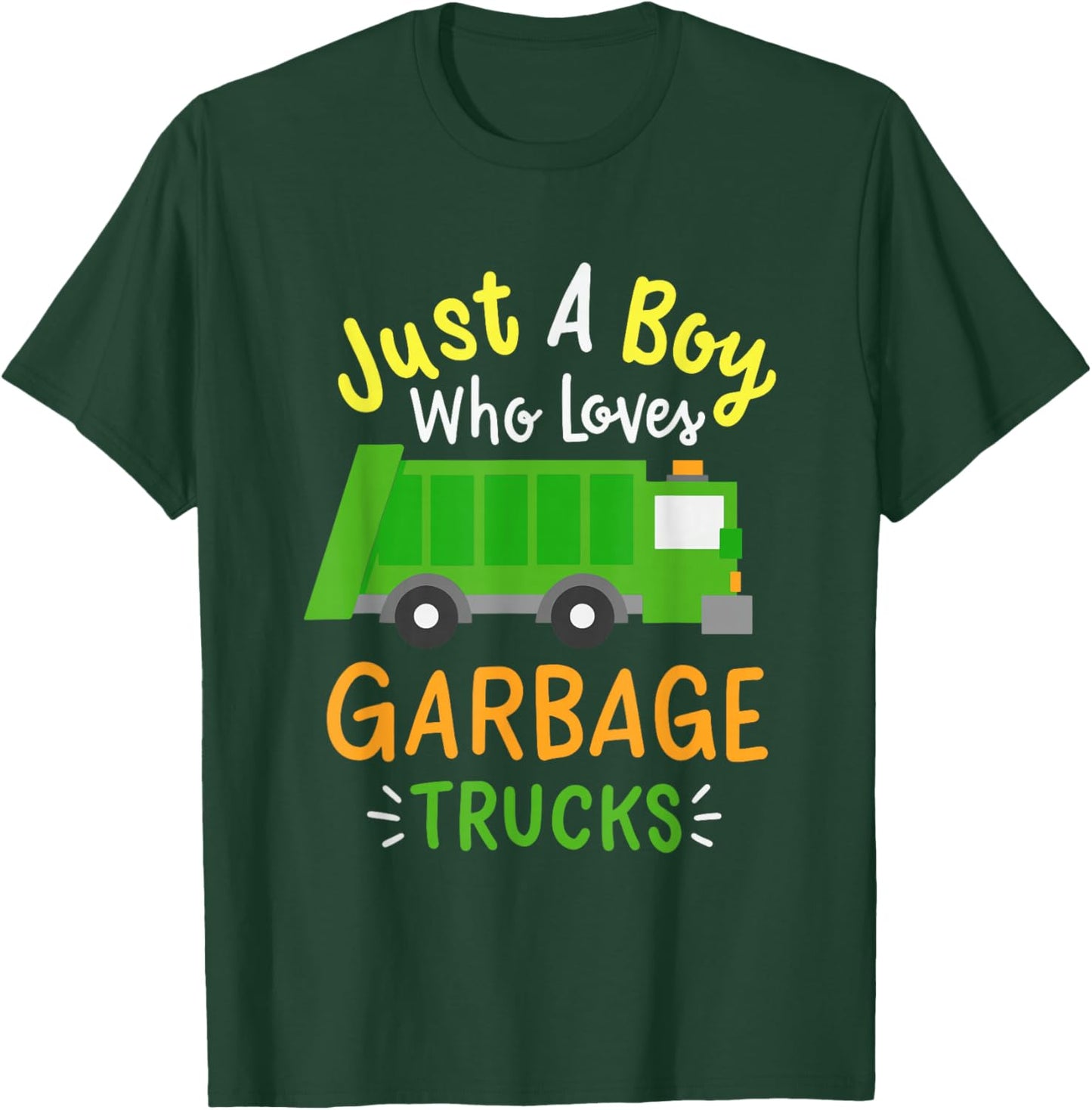 Just A Boy Who Loves Garbage Trucks T-Shirt - T-Shirt | Forest