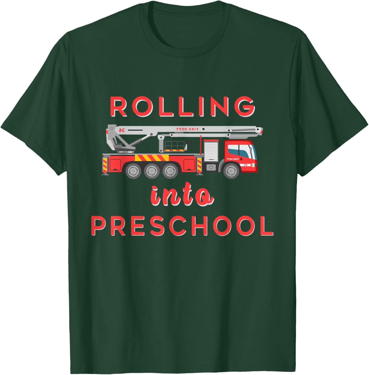 Rolling Into Preschool Fire Truck Fireman Pre-K First Day T-Shirt - T-Shirt | Forest