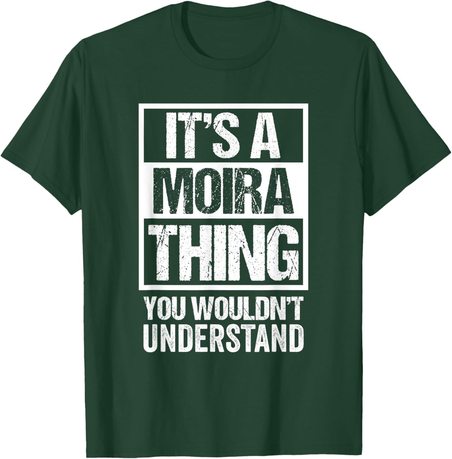 It's A Moira Thing You Wouldn't Understand First Name T-Shirt - T-Shirt | Forest