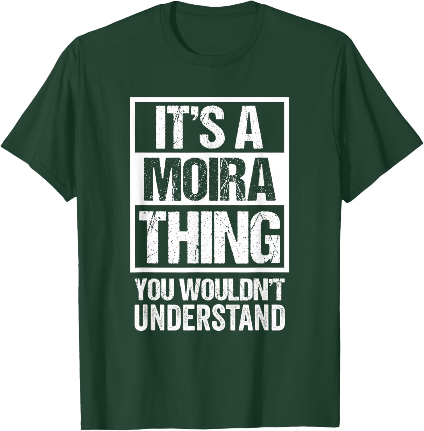 It's A Moira Thing You Wouldn't Understand First Name T-Shirt - T-Shirt | Forest