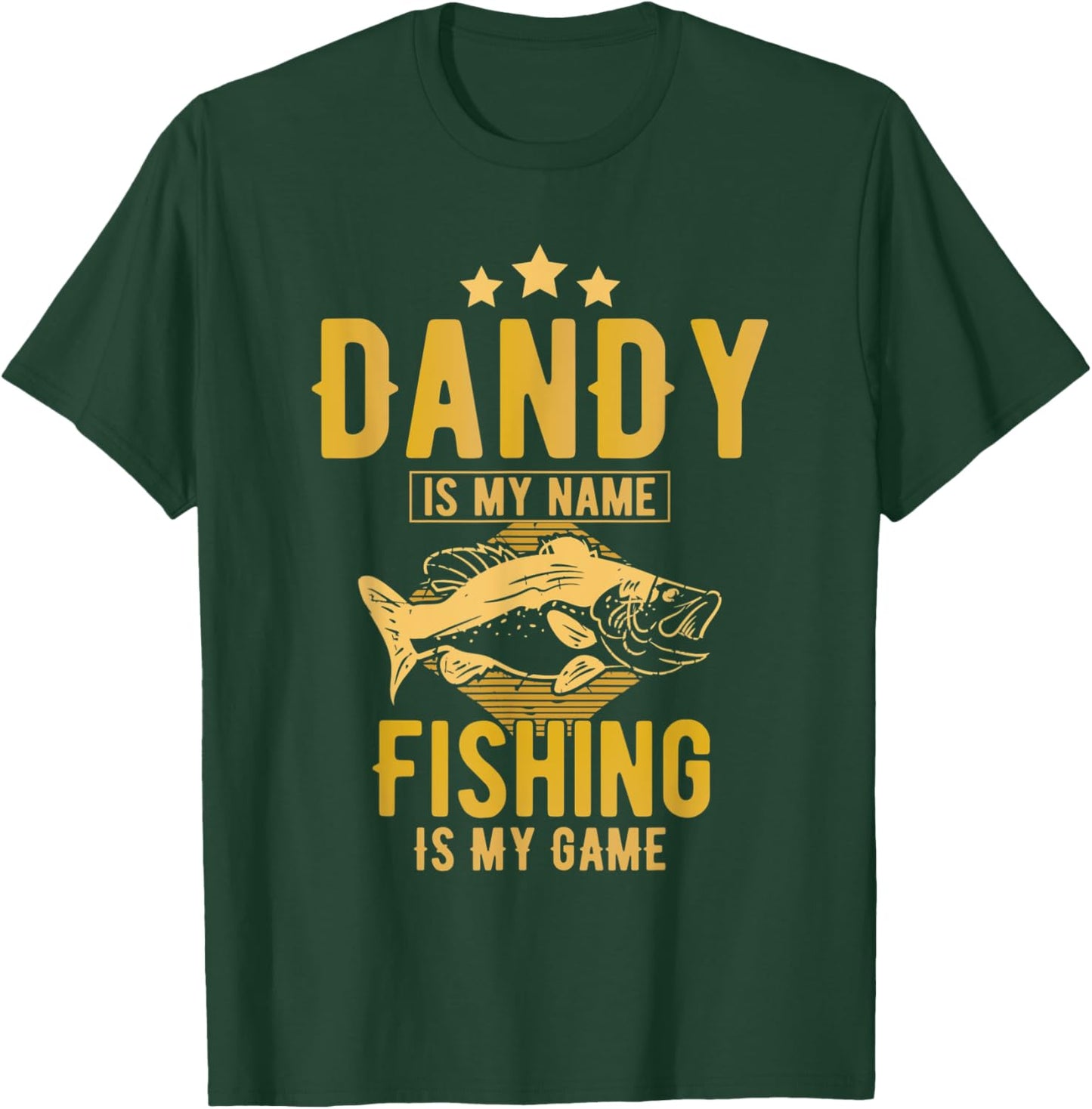 DANDY Is My Name Fishing Is My Game Fishing DANDY T-Shirt - T-Shirt | Forest