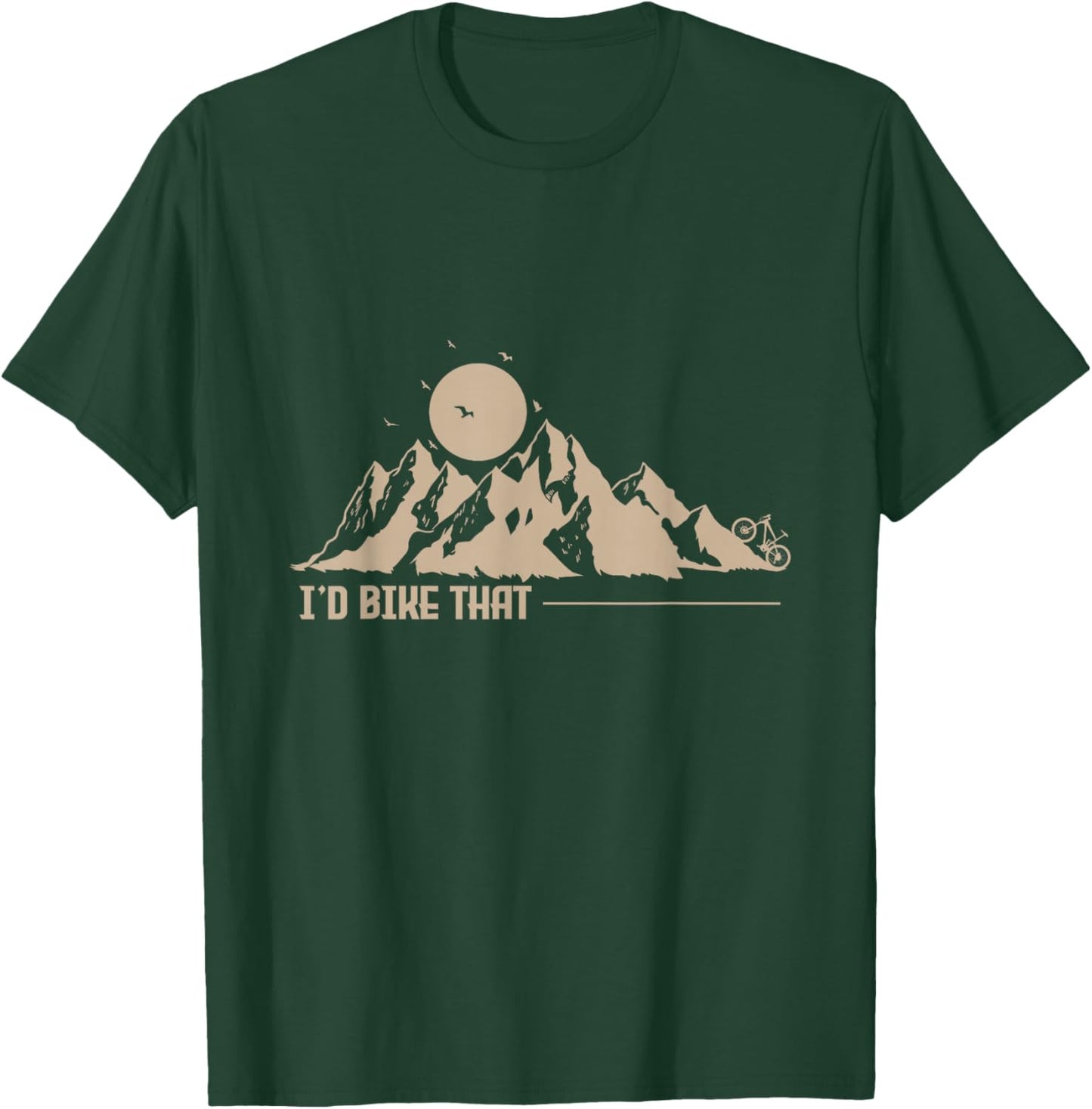 I'd Bike That Cycling T-Shirt - T-Shirt | Forest