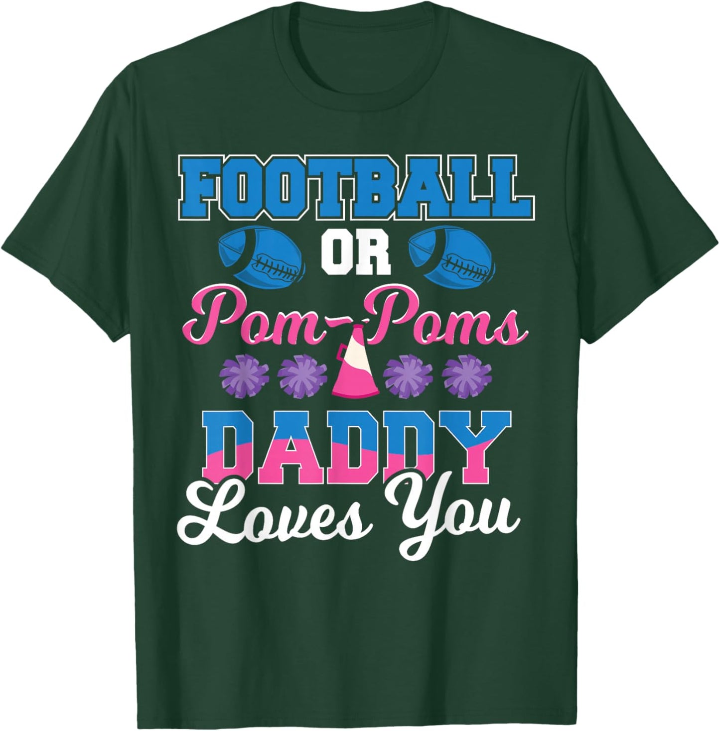 Football or Pom Pom Daddy Loves You - Football Gender Reveal T-Shirt - T-Shirt | Forest