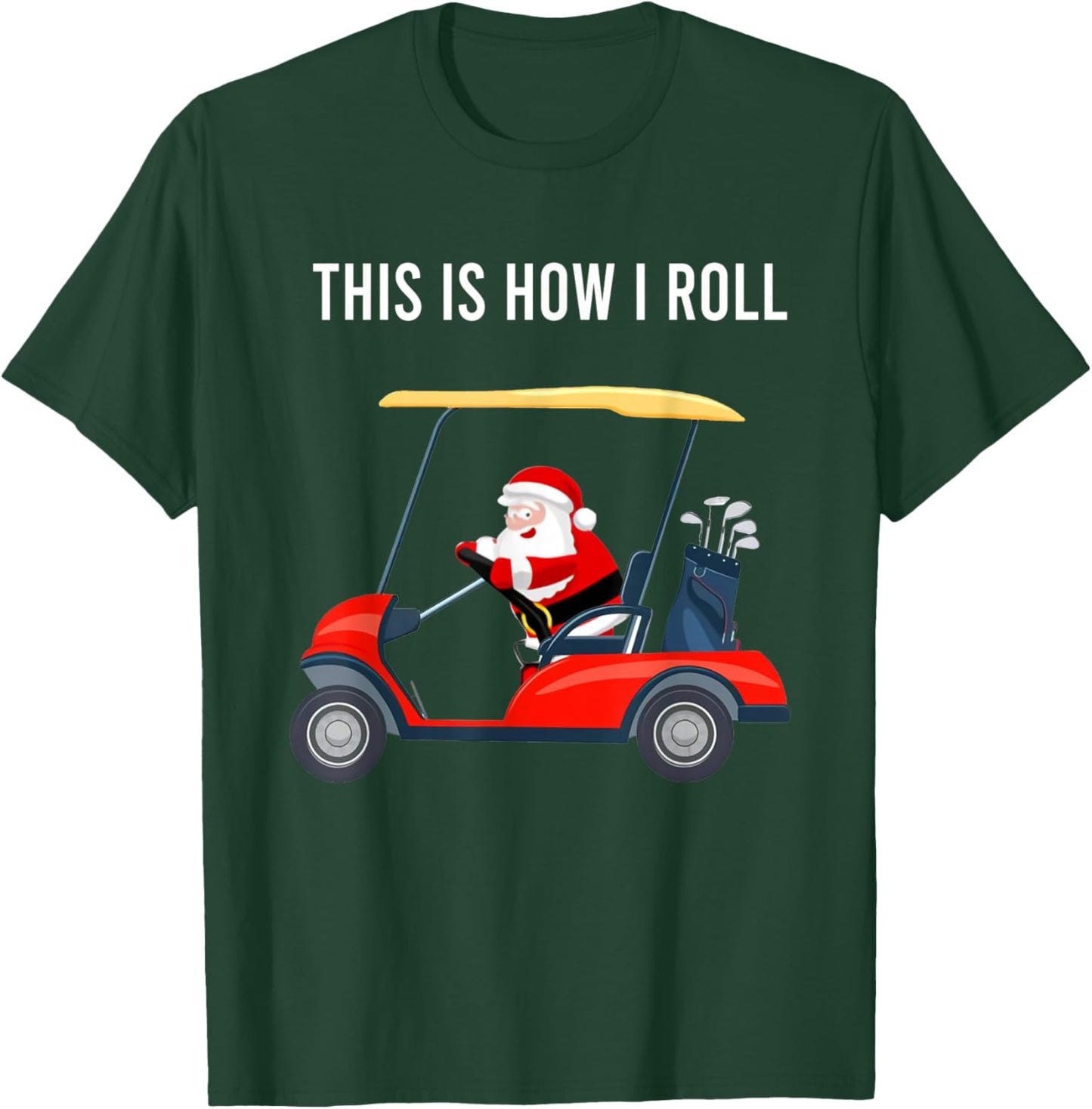 This Is How I Roll Funny Santa Claus Riding A Golf Cart T-Shirt - T-Shirt | Forest
