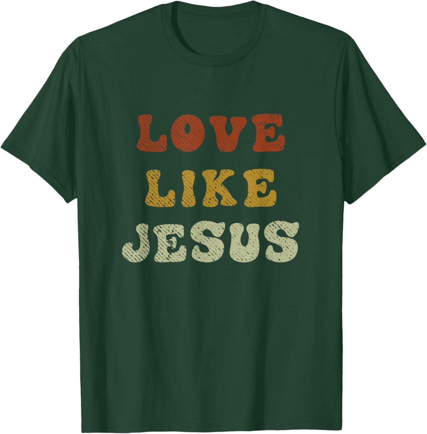 Love Like Jesus Christian Empathy T-Shirt - T-Shirt | Forest