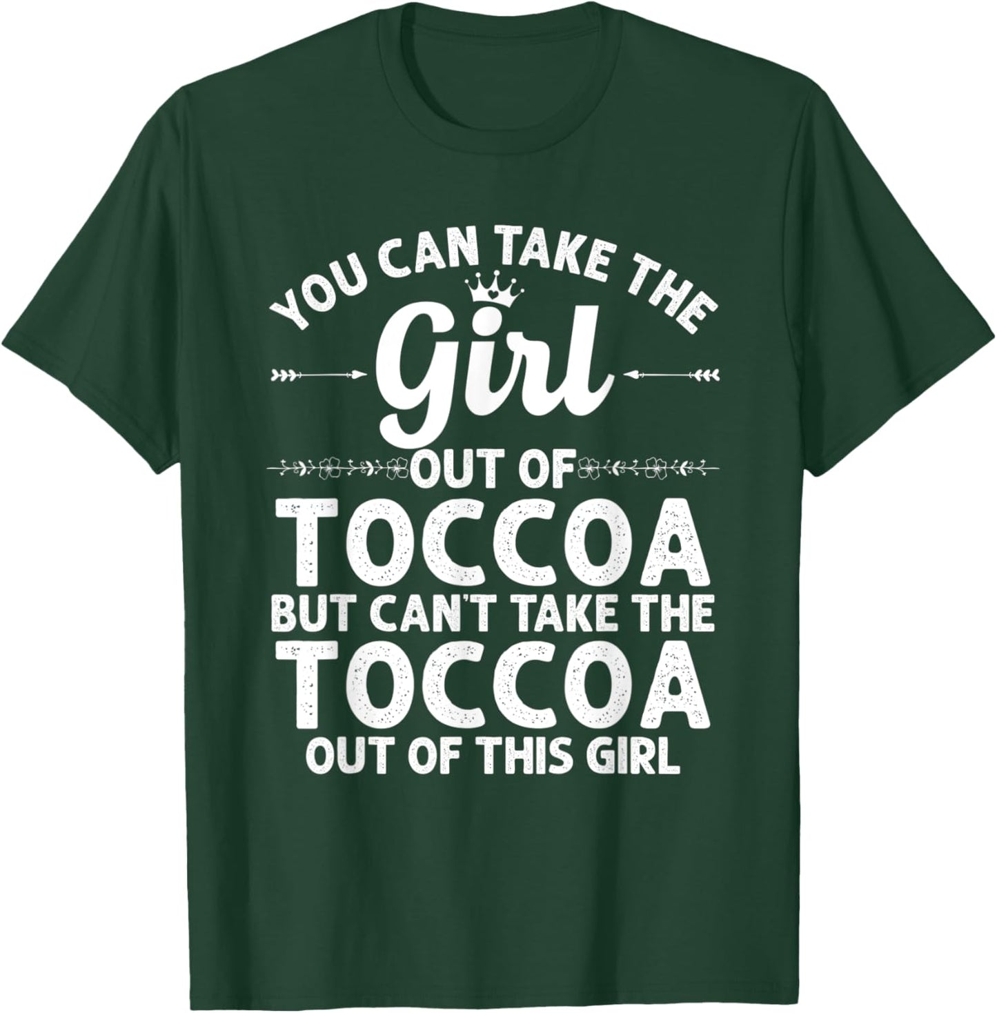 Girl Out Of TOCCOA GA GEORGIA Gift Funny Home Roots USA T-Shirt - T-Shirt | Forest