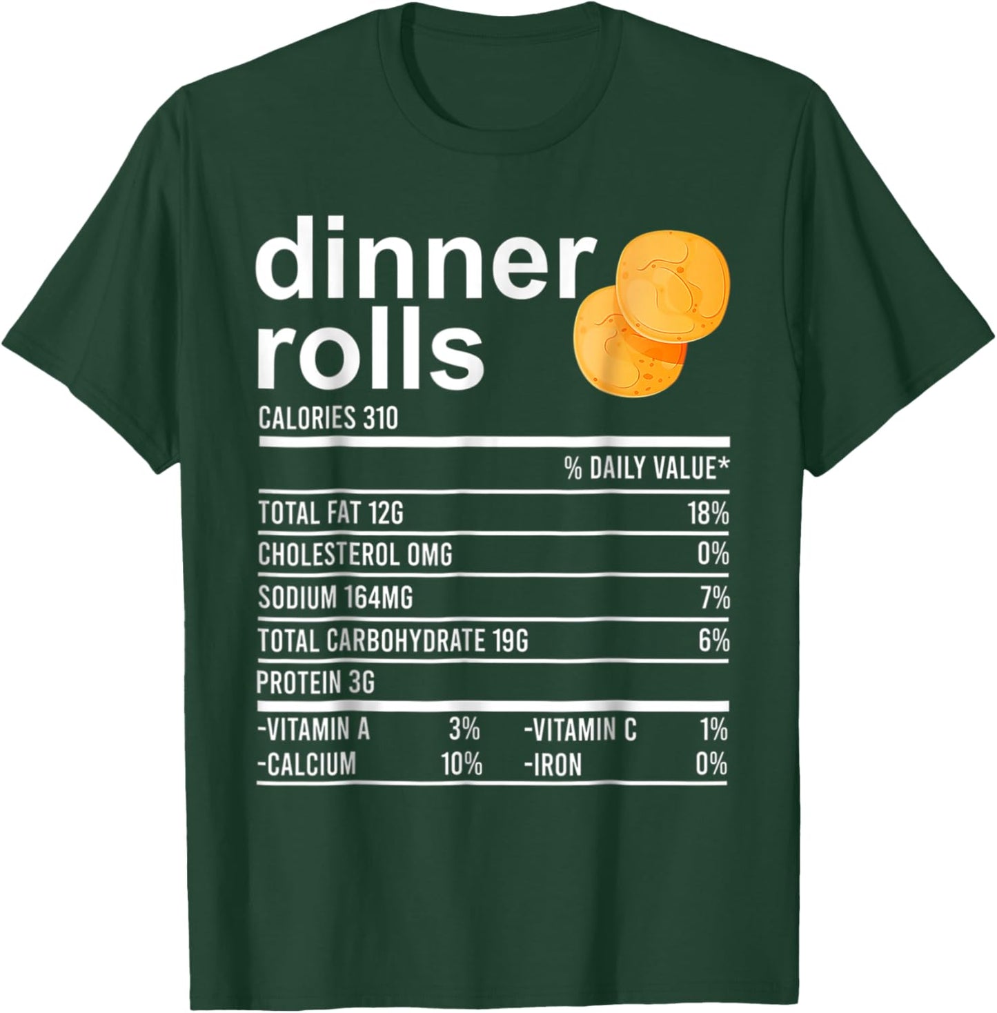 Dinner Rolls Nutrition Facts Apparel Funny Thanksgiving Food T-Shirt - T-Shirt | Forest