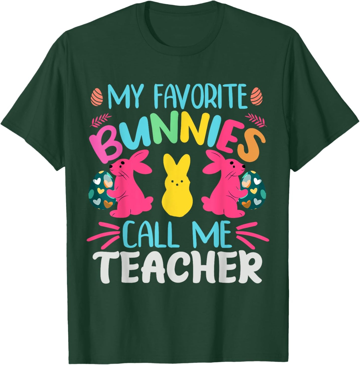 My Favorite Bunnies Call Me Teacher Classroom Bunny | Easter Men Women Girls Kids T-Shirt - T-Shirt | Forest