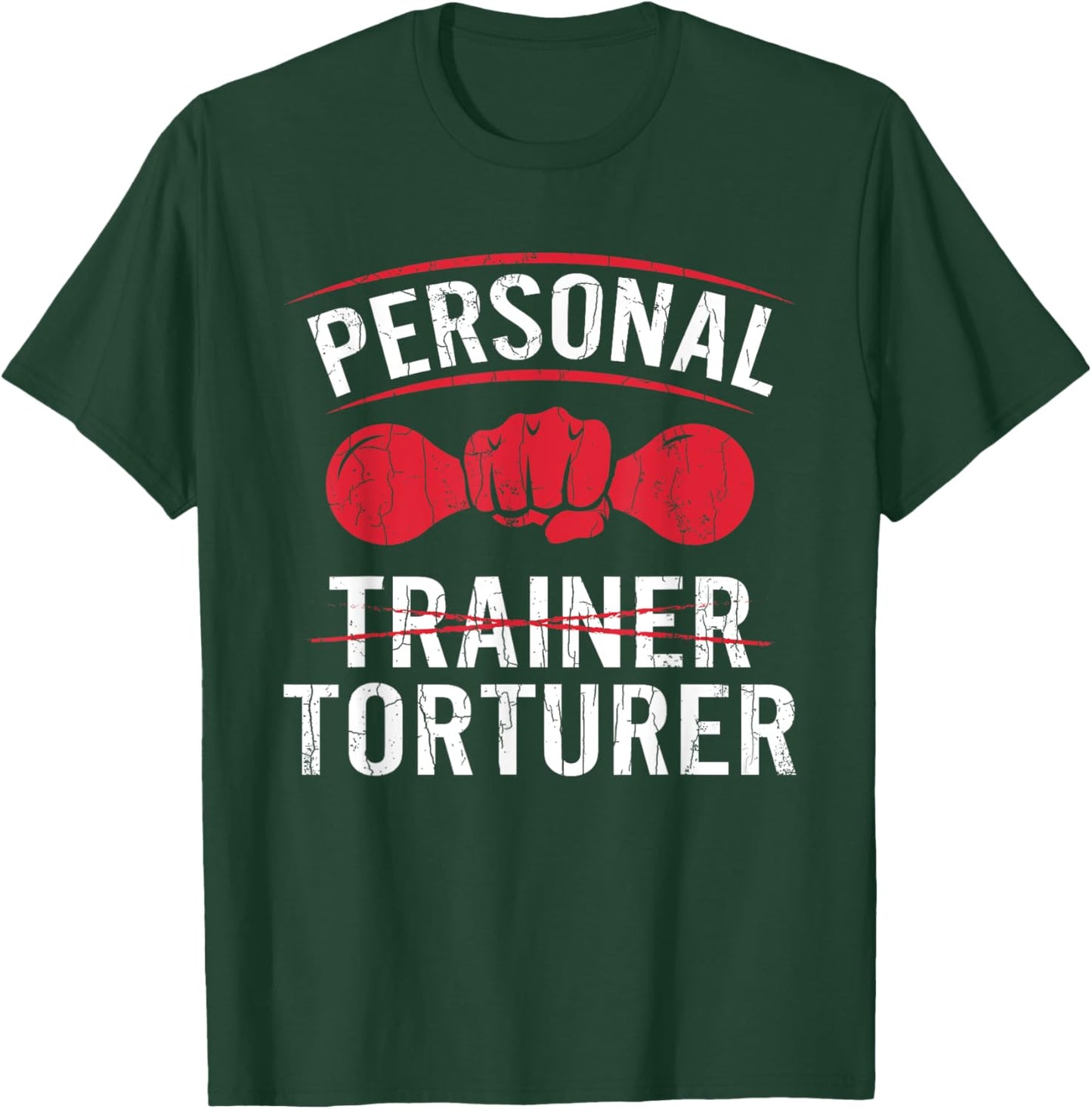 Personal Trainer Torturer Funny Fitness Exercise Graphic T-Shirt - T-Shirt | Forest