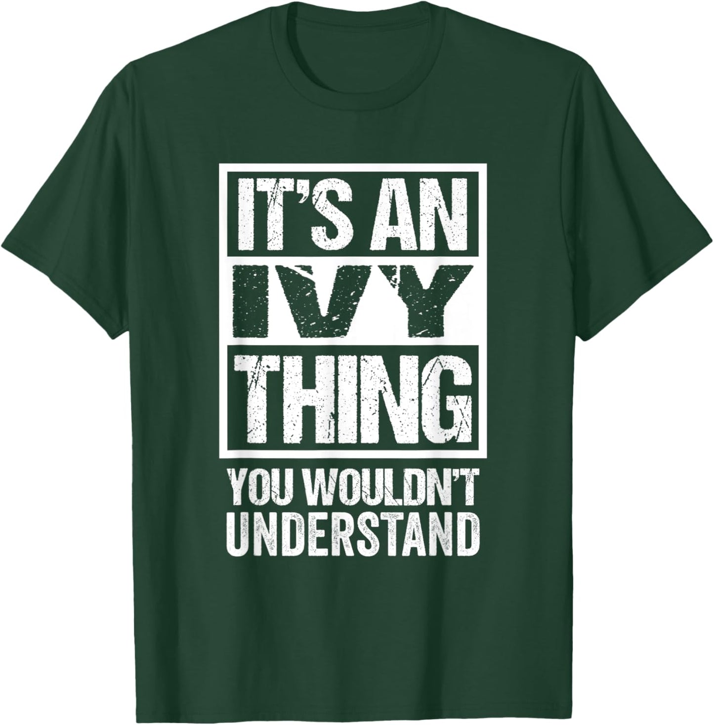 It's An Ivy Thing You Wouldn't Understand - First Name T-Shirt - T-Shirt | Forest