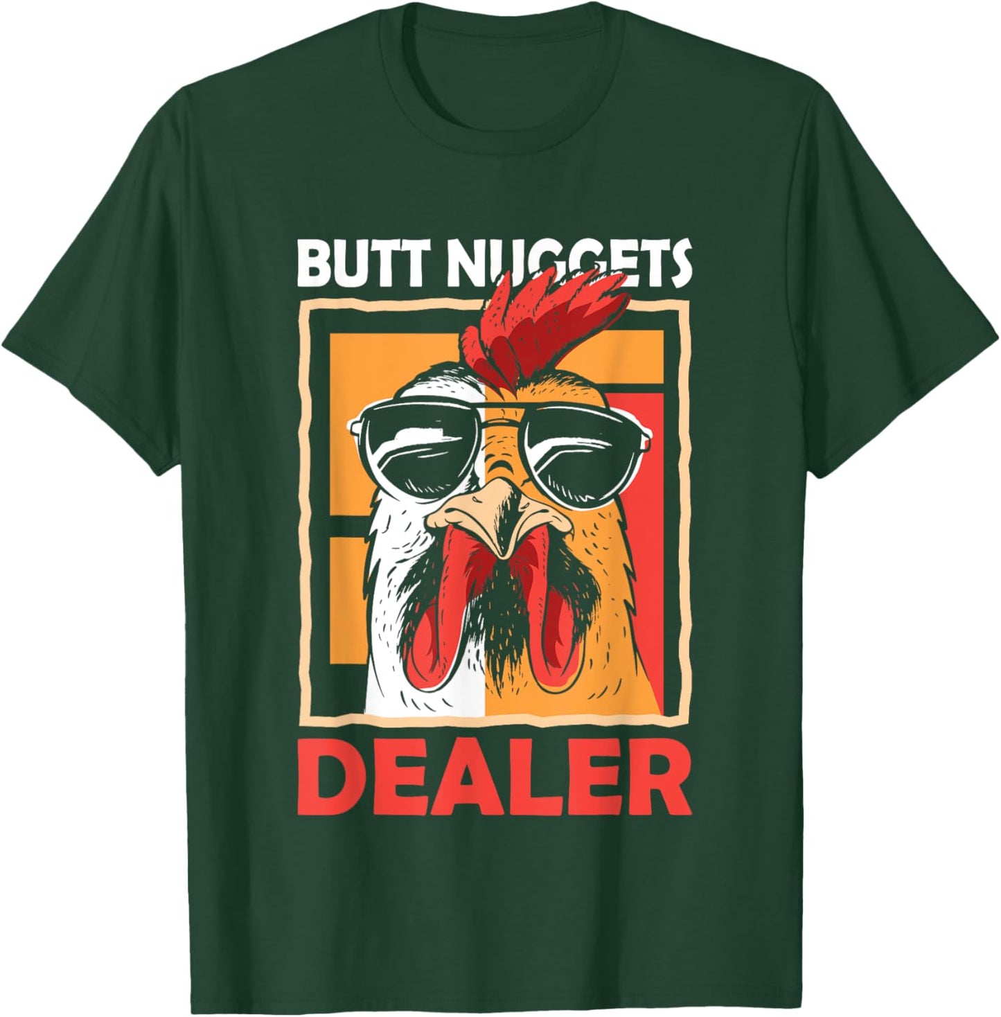 For Hen Barnyard Humor Fans Butt Nuggets Dealer Chicken Sunglasses Farming T-Shirt - T-Shirt | Forest