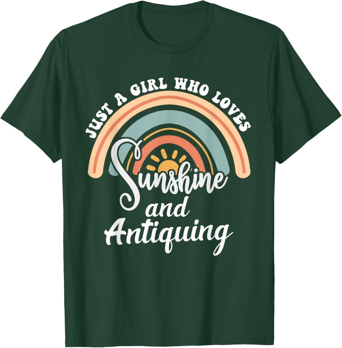 Just a girl who loves sunshine and antiquing T-Shirt - T-Shirt | Forest