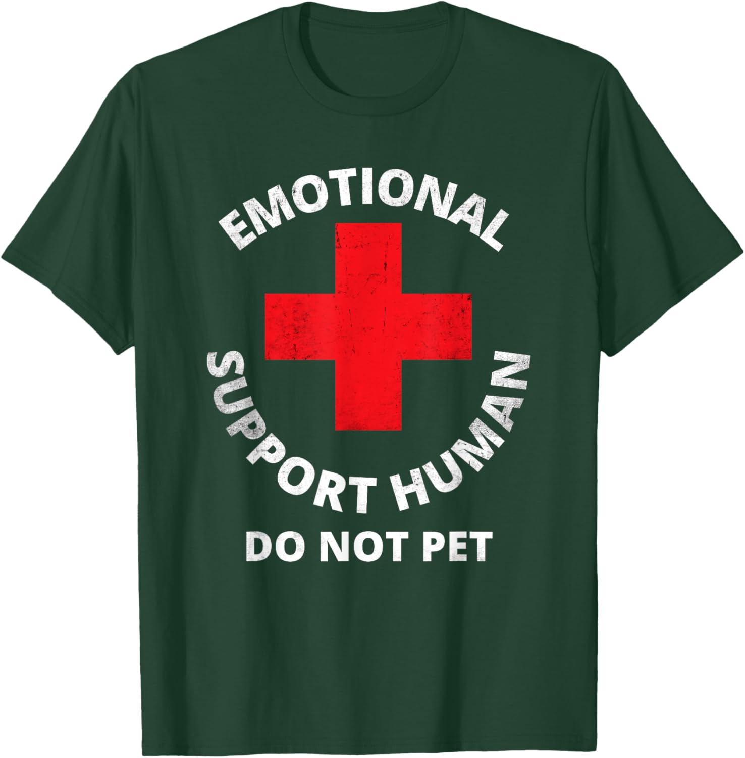 Emotional Support Human Do Not Pet - Service Dog Love Humor T-Shirt - T-Shirt | Forest