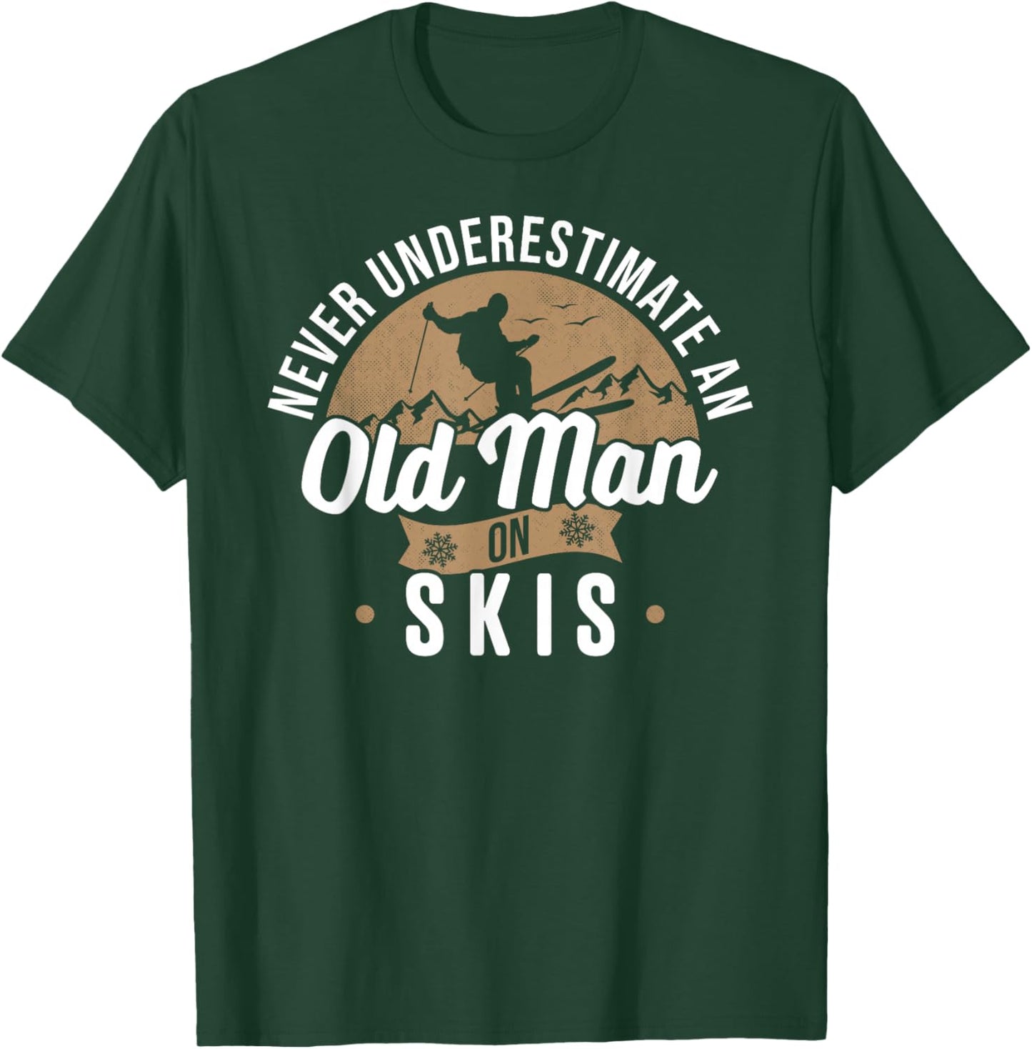 Never Underestimate An Old Man On Skis Ski Jumping Snow Fan T-Shirt - T-Shirt | Forest