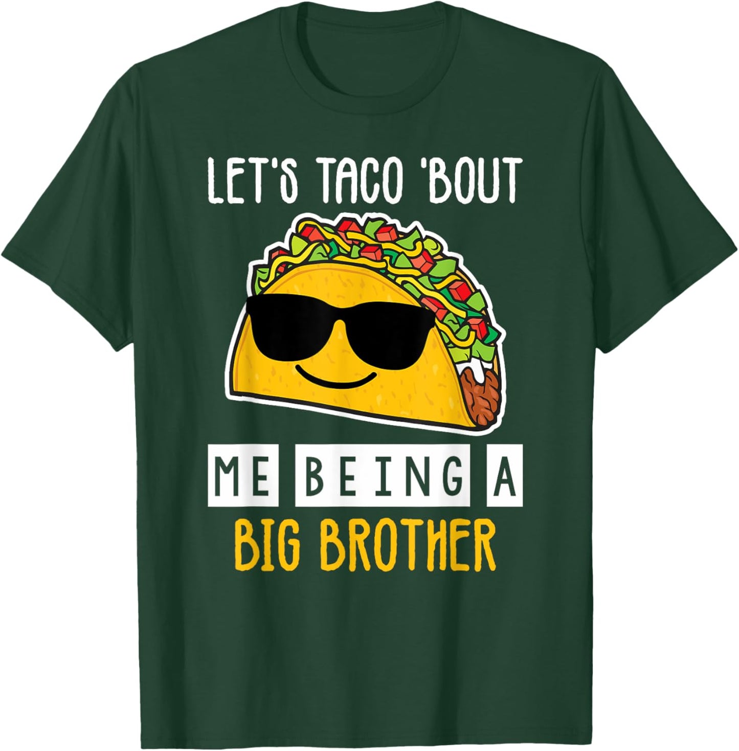 Let's Taco Bout Me Being A Big Brother Announcement Funny T-Shirt - T-Shirt | Forest