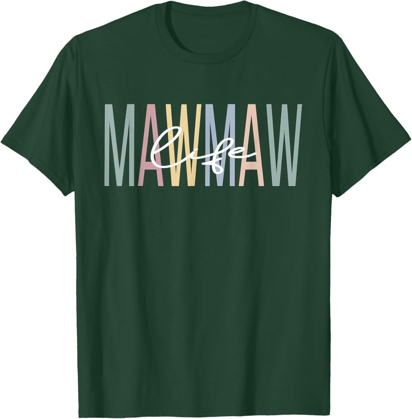 Mawmaw Life Mawmaw Grandma Mawmaw Grandmother T-Shirt - T-Shirt | Forest