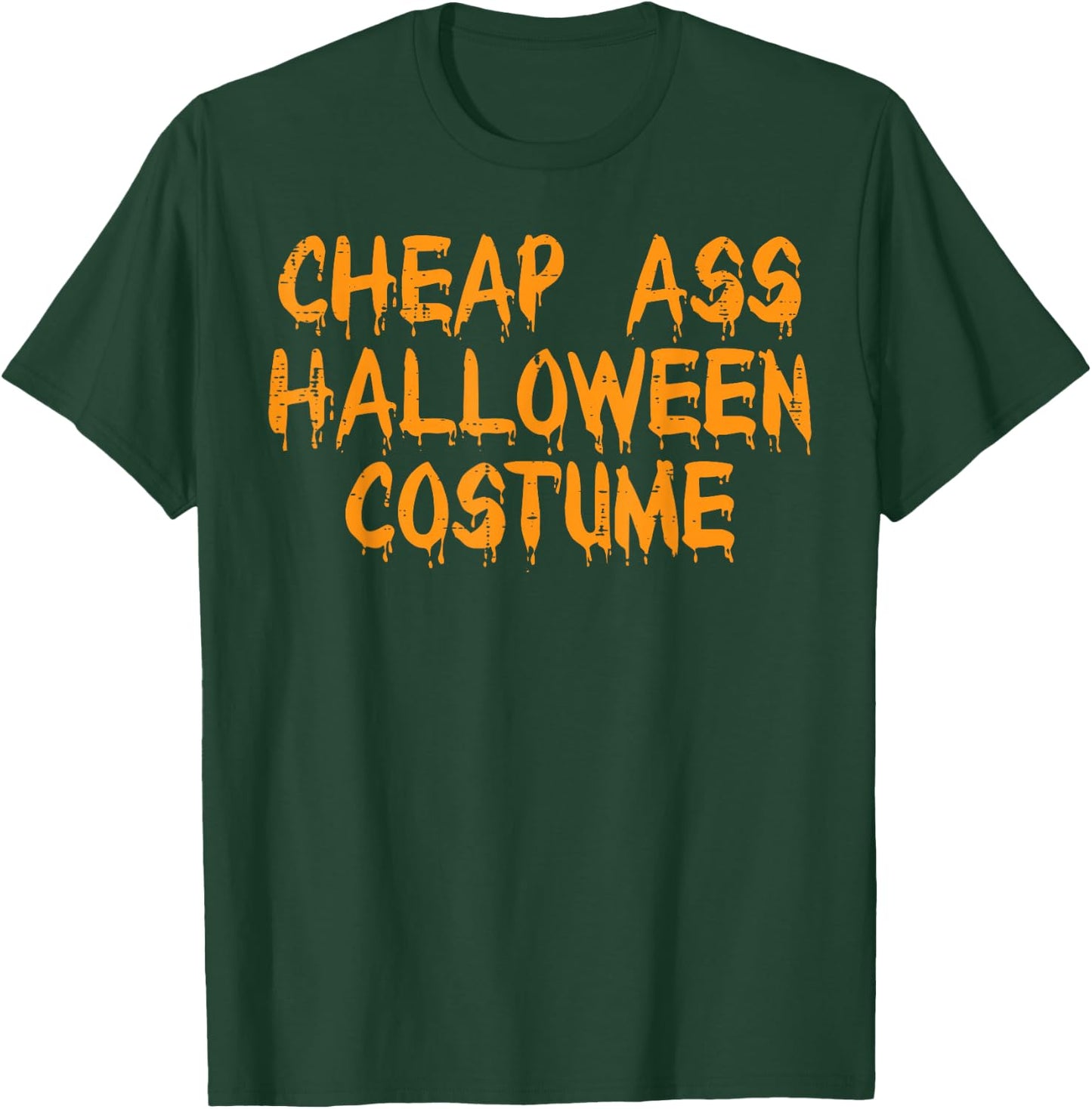 Cheap Ass Halloween Costume Funny Easy Lazy DIY Men Women T-Shirt - T-Shirt | Forest