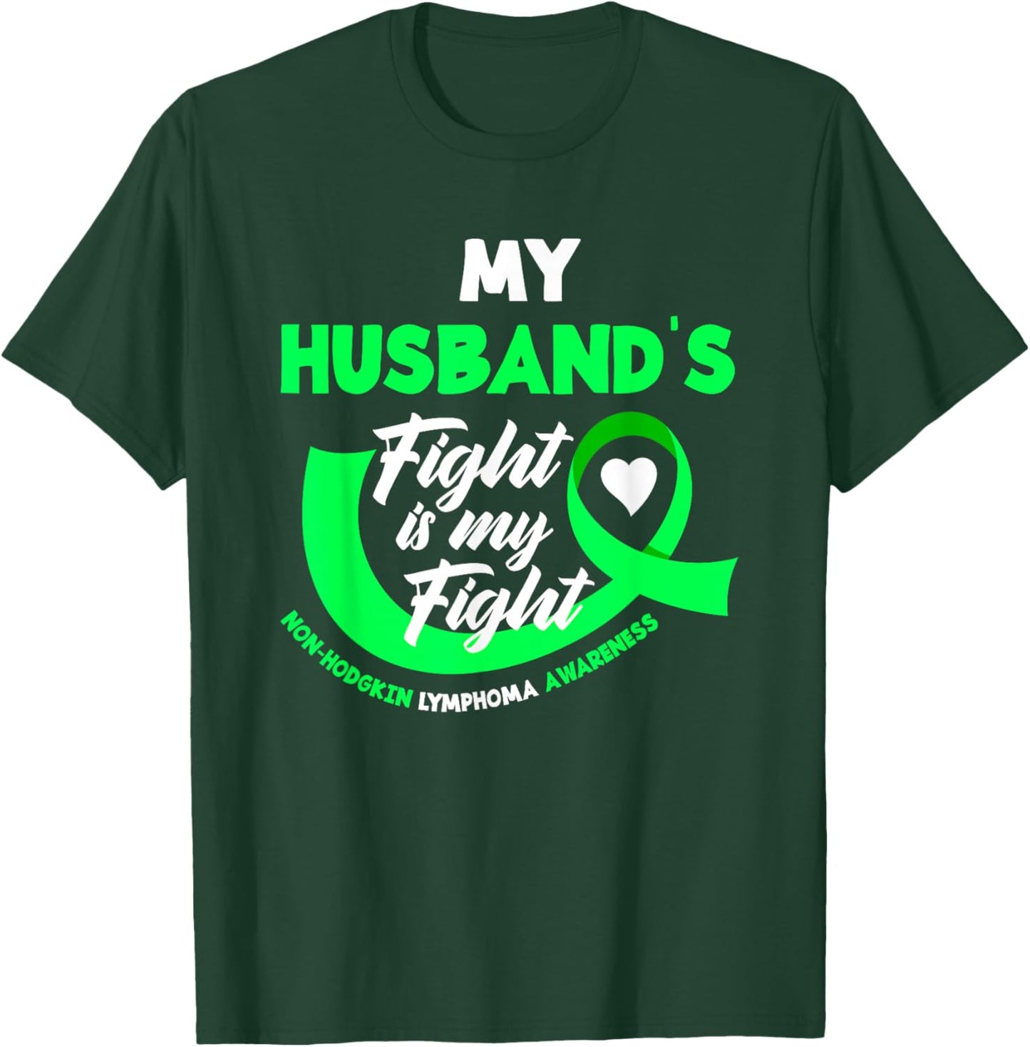 My Husband's Fight Is My Fight Non-Hodgkin Lymphoma T-Shirt - T-Shirt | Forest