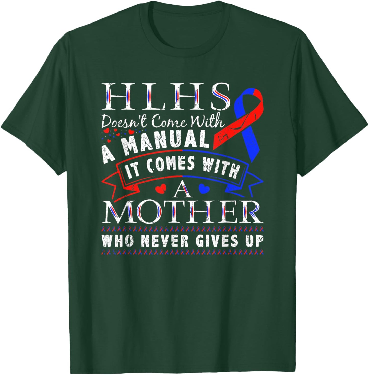 HLHS Awareness Hypoplastic Left Heart Syndrome Mother T-Shirt - T-Shirt | Forest