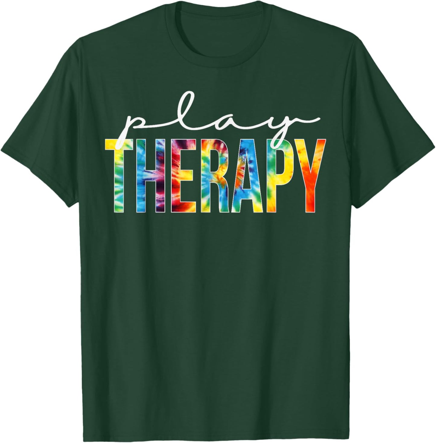 Play Therapy Appreciation Day Tie Dye For Work T-Shirt - T-Shirt | Forest