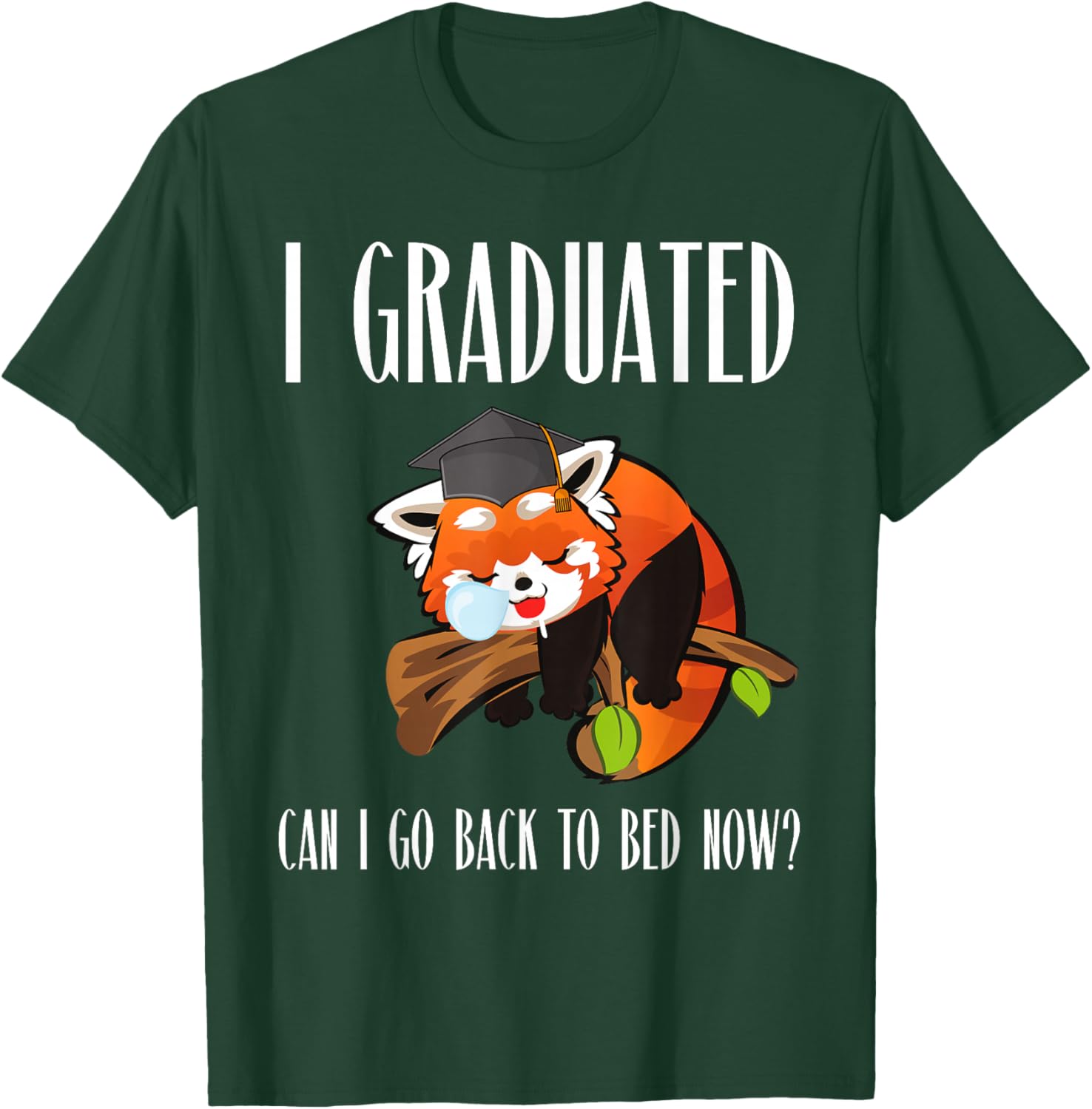 I Graduated Can I Go Back To Bed Sleepy Red Panda Graduation T-Shirt - T-Shirt | Forest