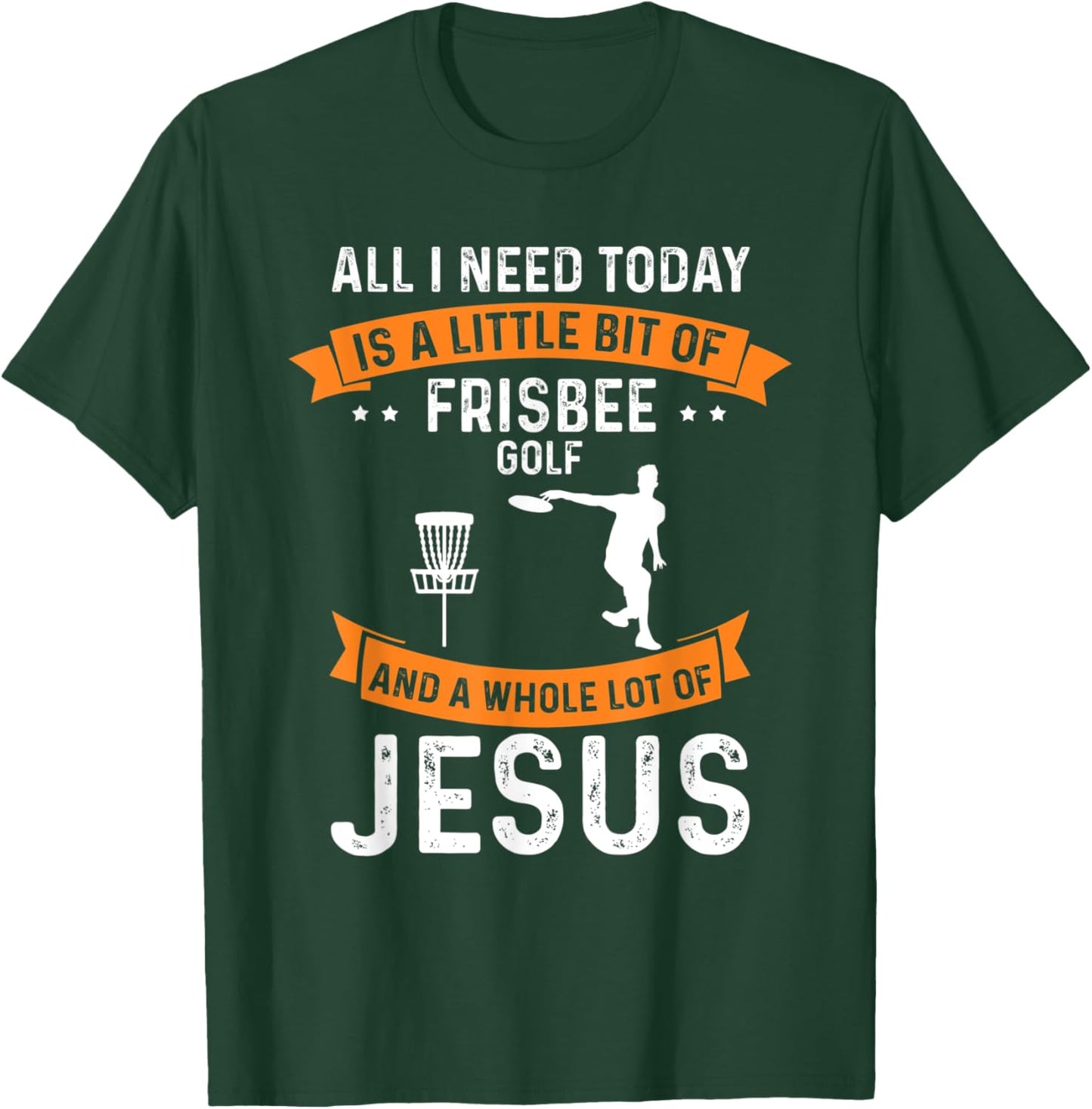 Need Frisbee Golf Jesus Christian God Love Golfer Golfing T-Shirt - T-Shirt | Forest