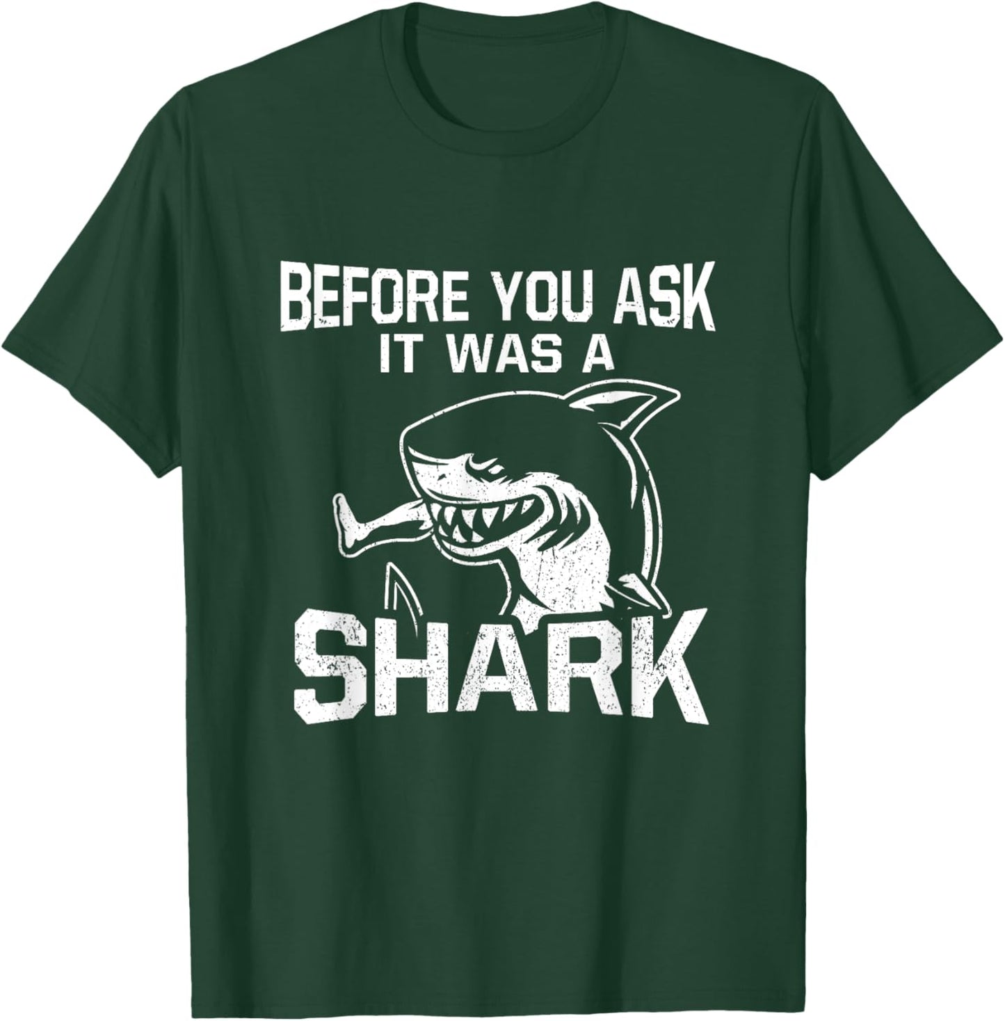 Before You Ask It Was A Shark Funny Amputee Amputation T-Shirt - T-Shirt | Forest