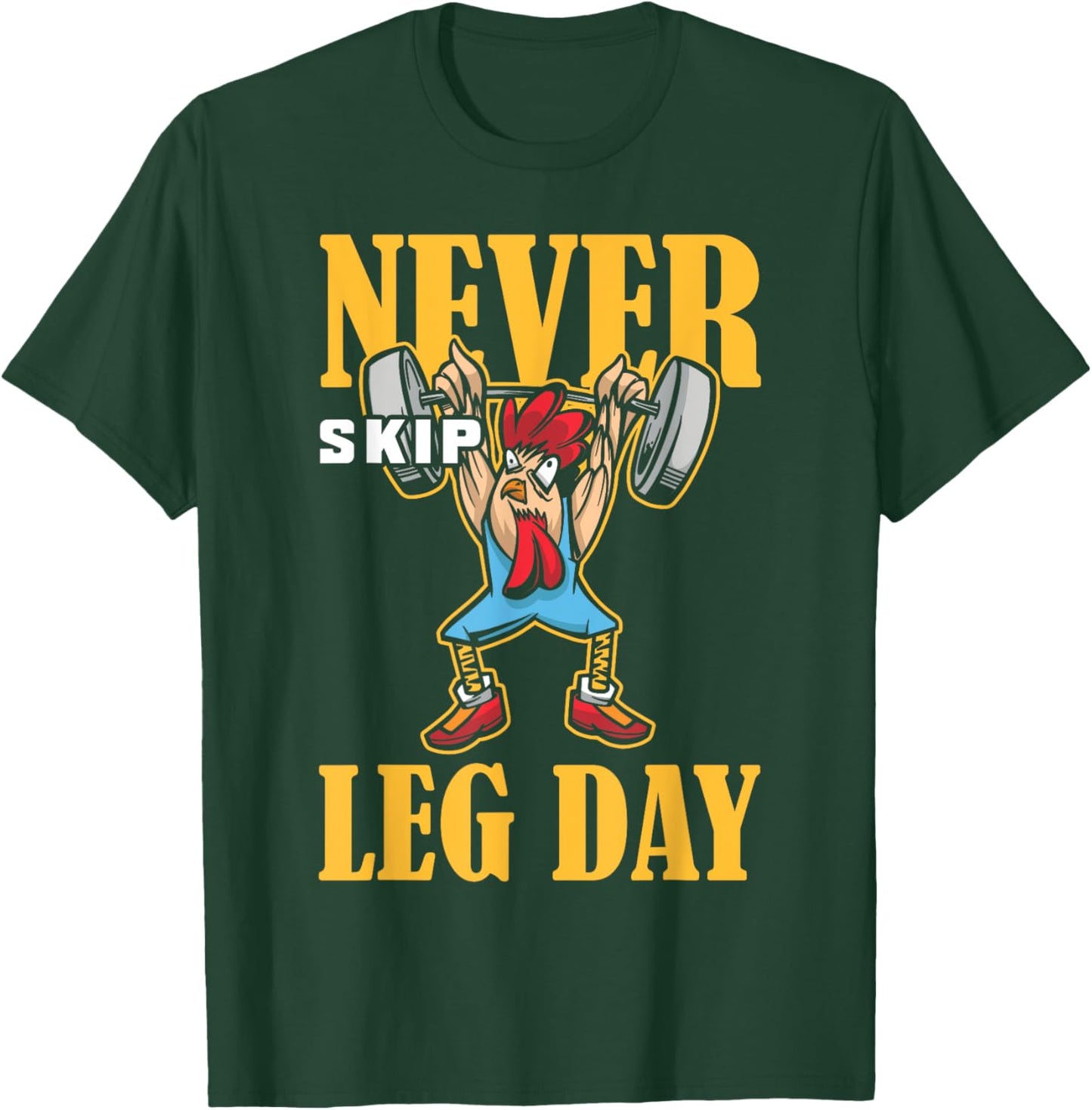 Never Skip Leg Day Weightlifting Workout T-Shirt - T-Shirt | Forest