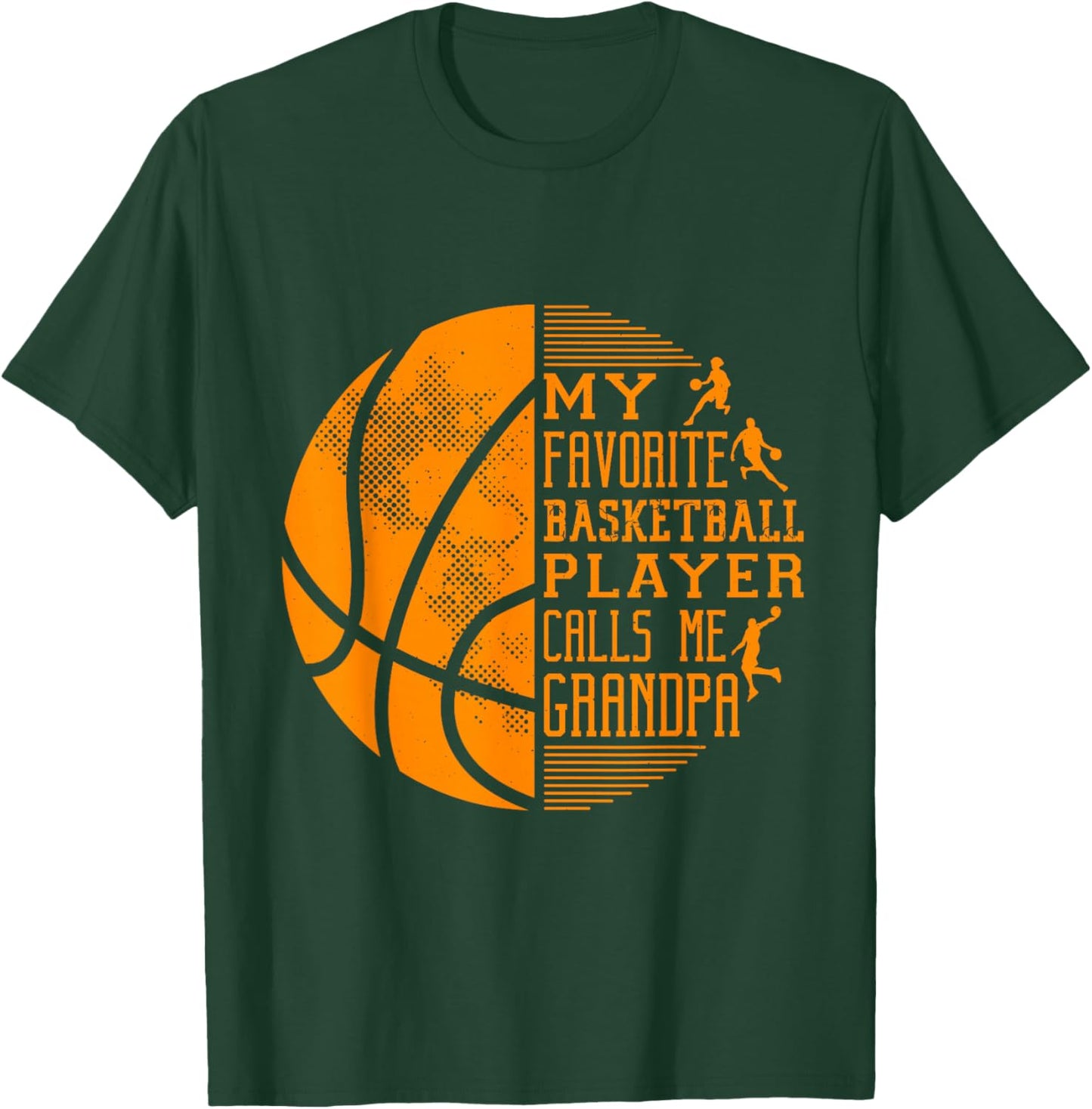 My Favorite Basketball Player Calls Me Grandpa Basketball T-Shirt - T-Shirt | Forest