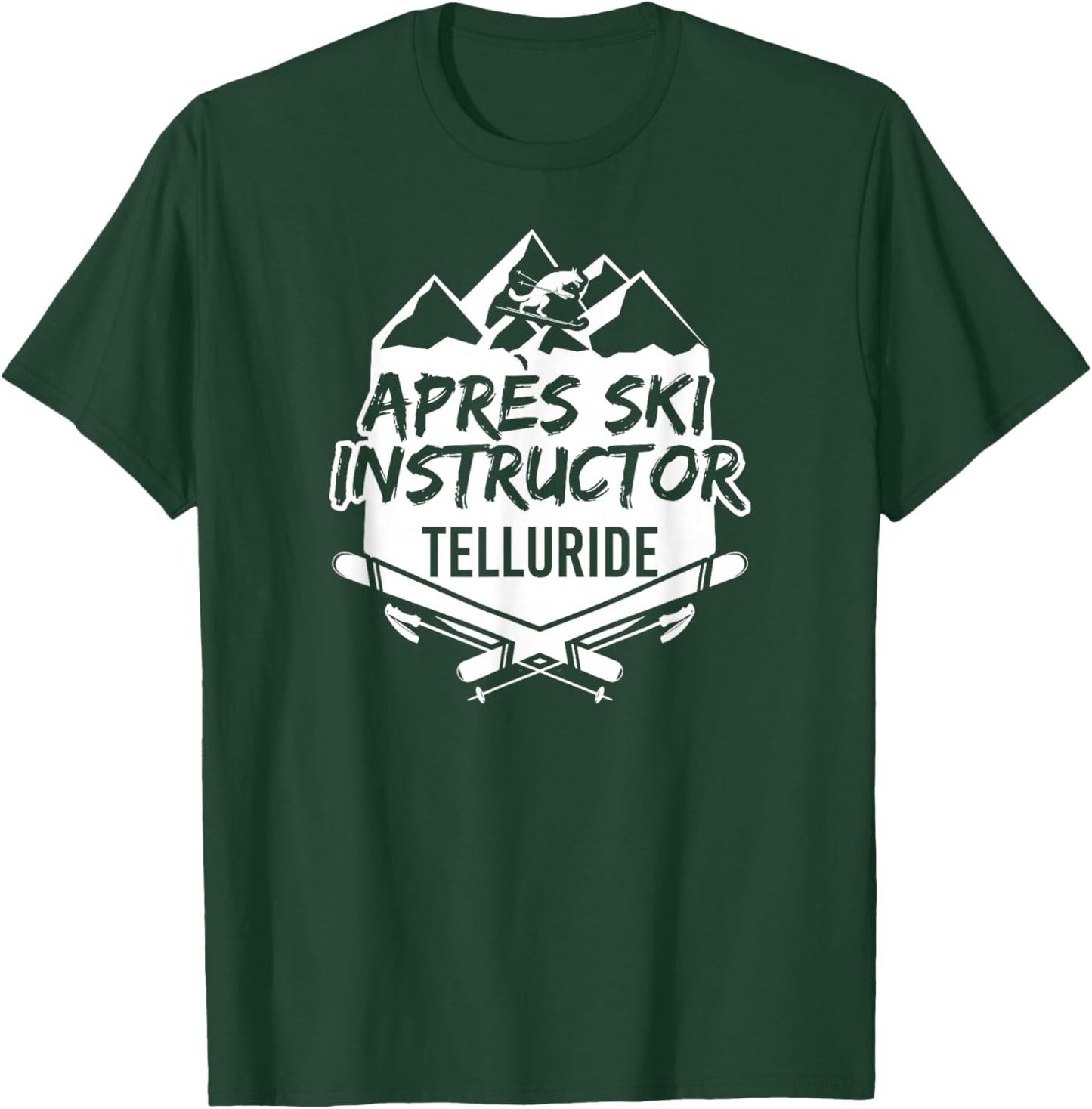 Après-Ski Instructor Telluride Mountain Skiing Skier T-Shirt - T-Shirt | Forest