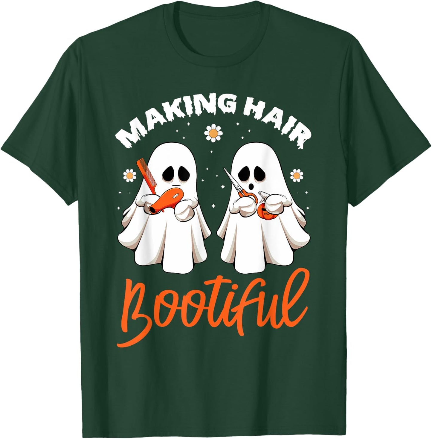 Making Hair Bootiful Funny Scary Ghost Hairdresser Halloween T-Shirt - T-Shirt | Forest