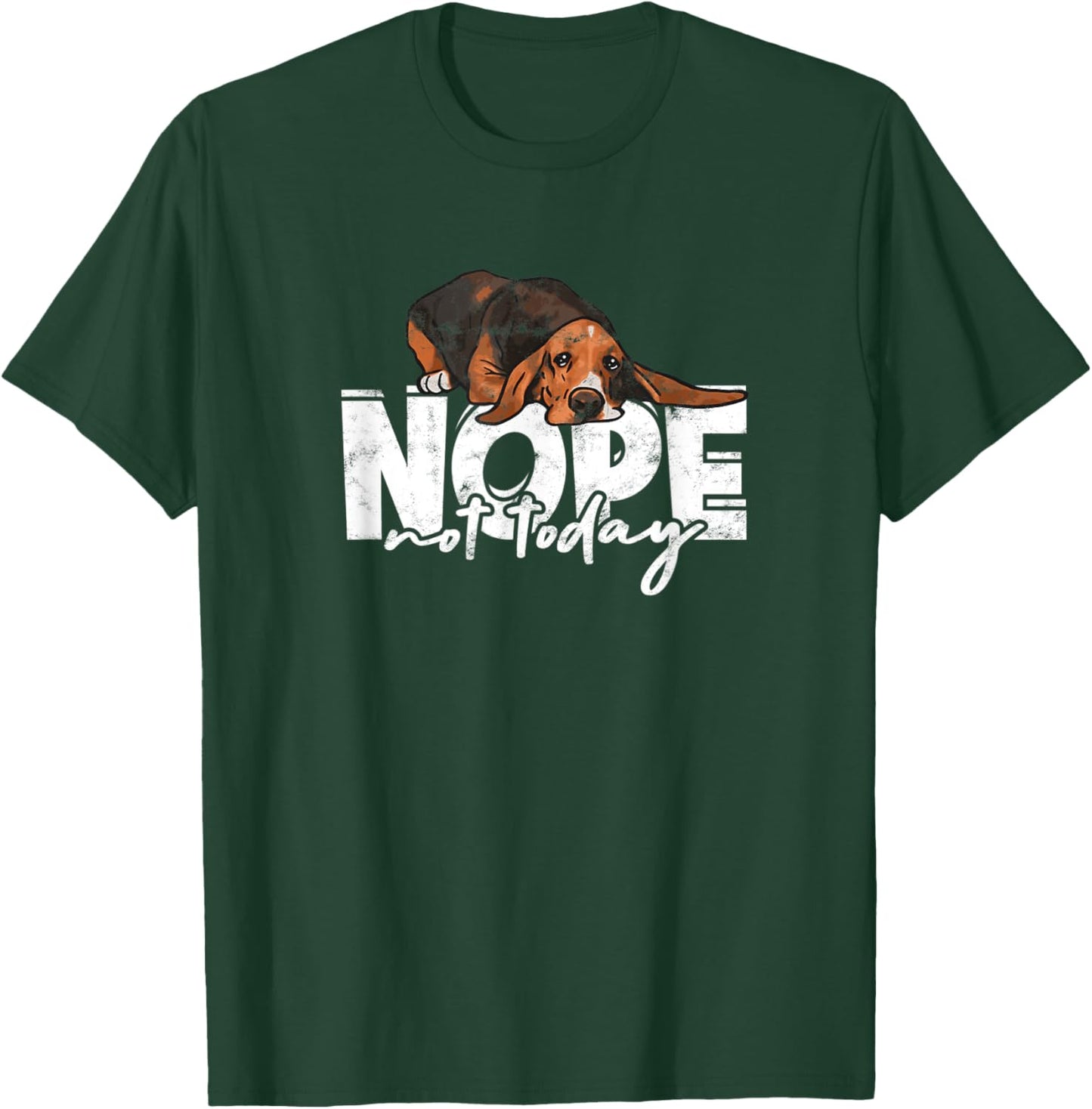 Nope not today - basset hound T-Shirt - T-Shirt | Forest