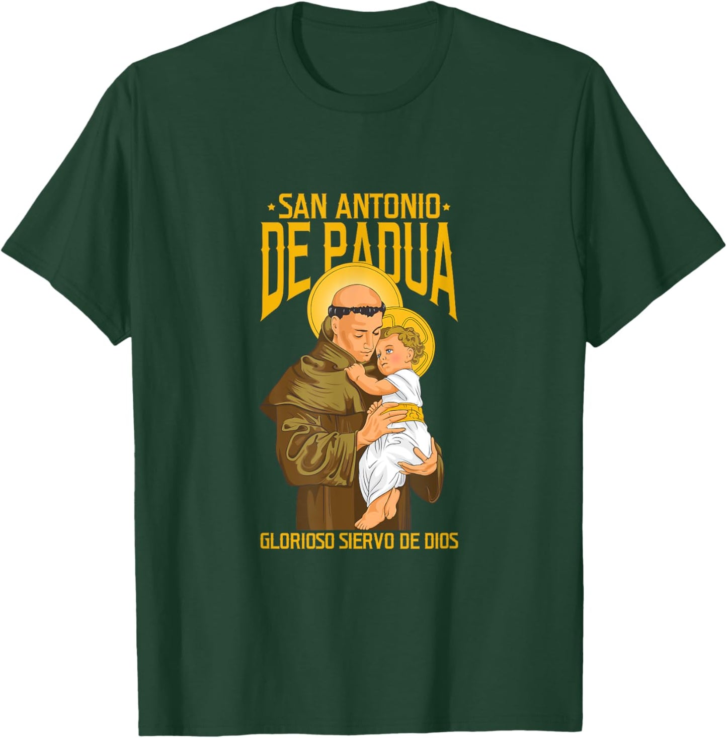 San Antonio de Padua. Glorioso Siervo de Dios T-Shirt - T-Shirt | Forest