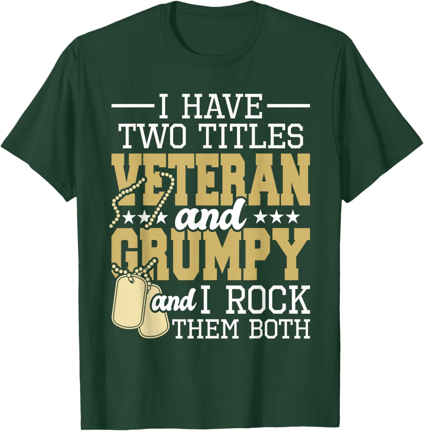 Two Titles Veteran And Grumpy - Patriotic US Veteran T-Shirt - T-Shirt | Forest