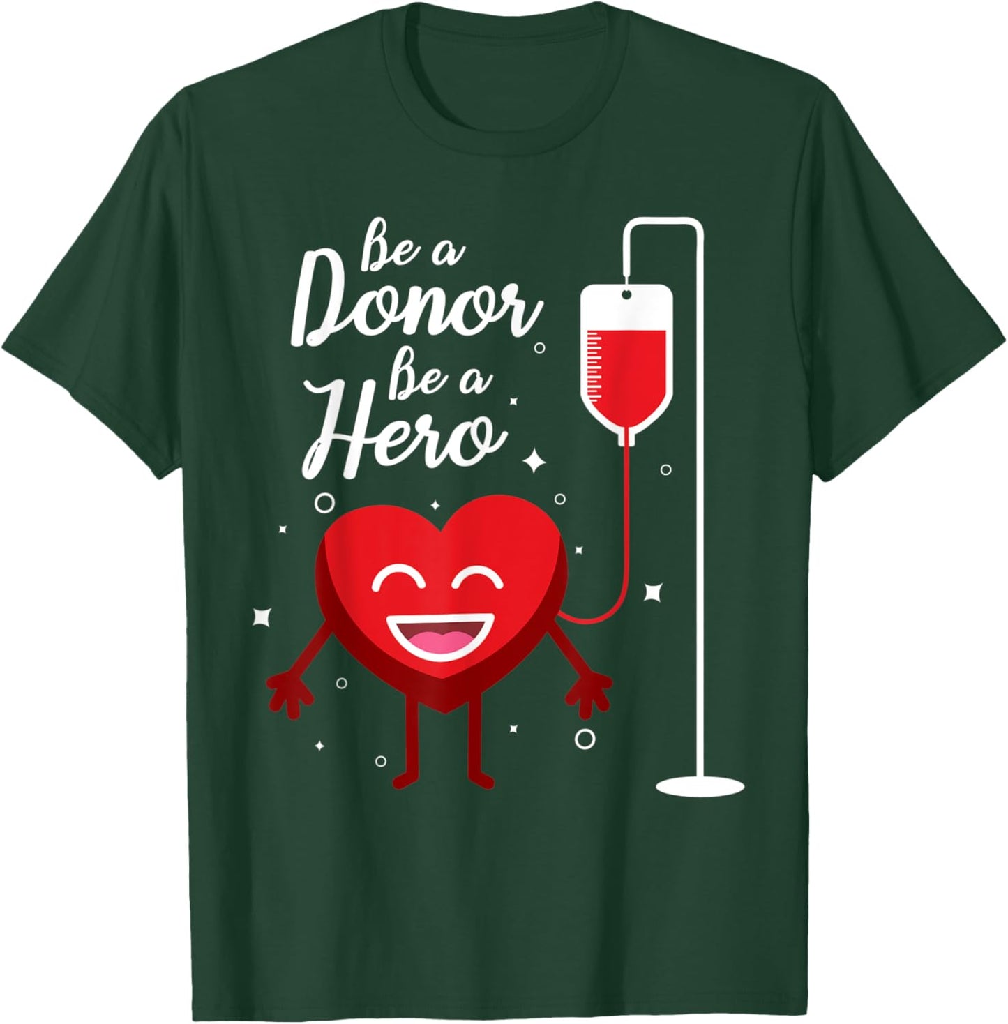 Be A Donor Be A Hero Funny Blood Donation Saying T-Shirt - T-Shirt | Forest