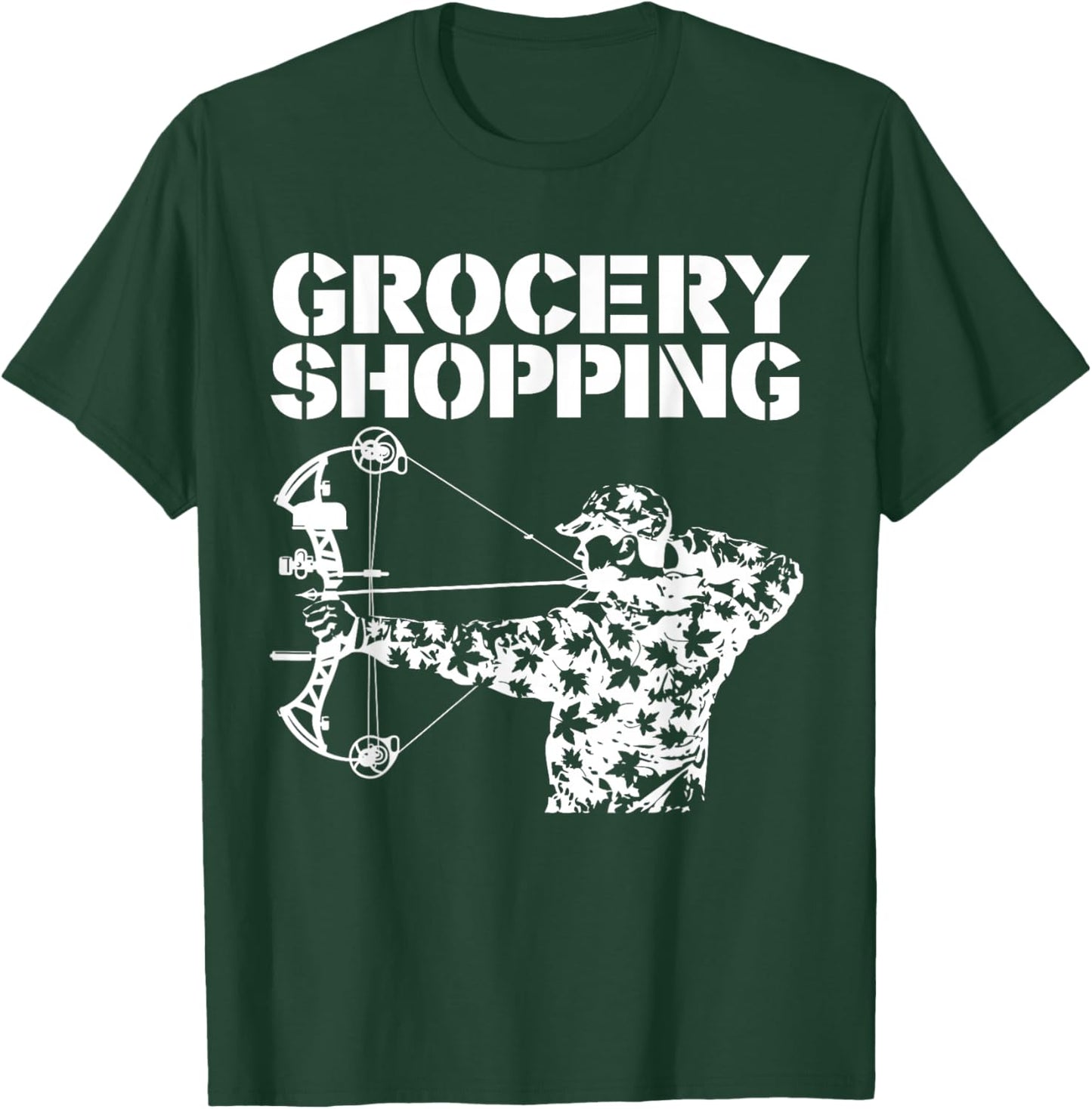 Grocery Shopping | Bowhunt Shirt | Archer Funny Deer Hunter T-Shirt - T-Shirt | Forest