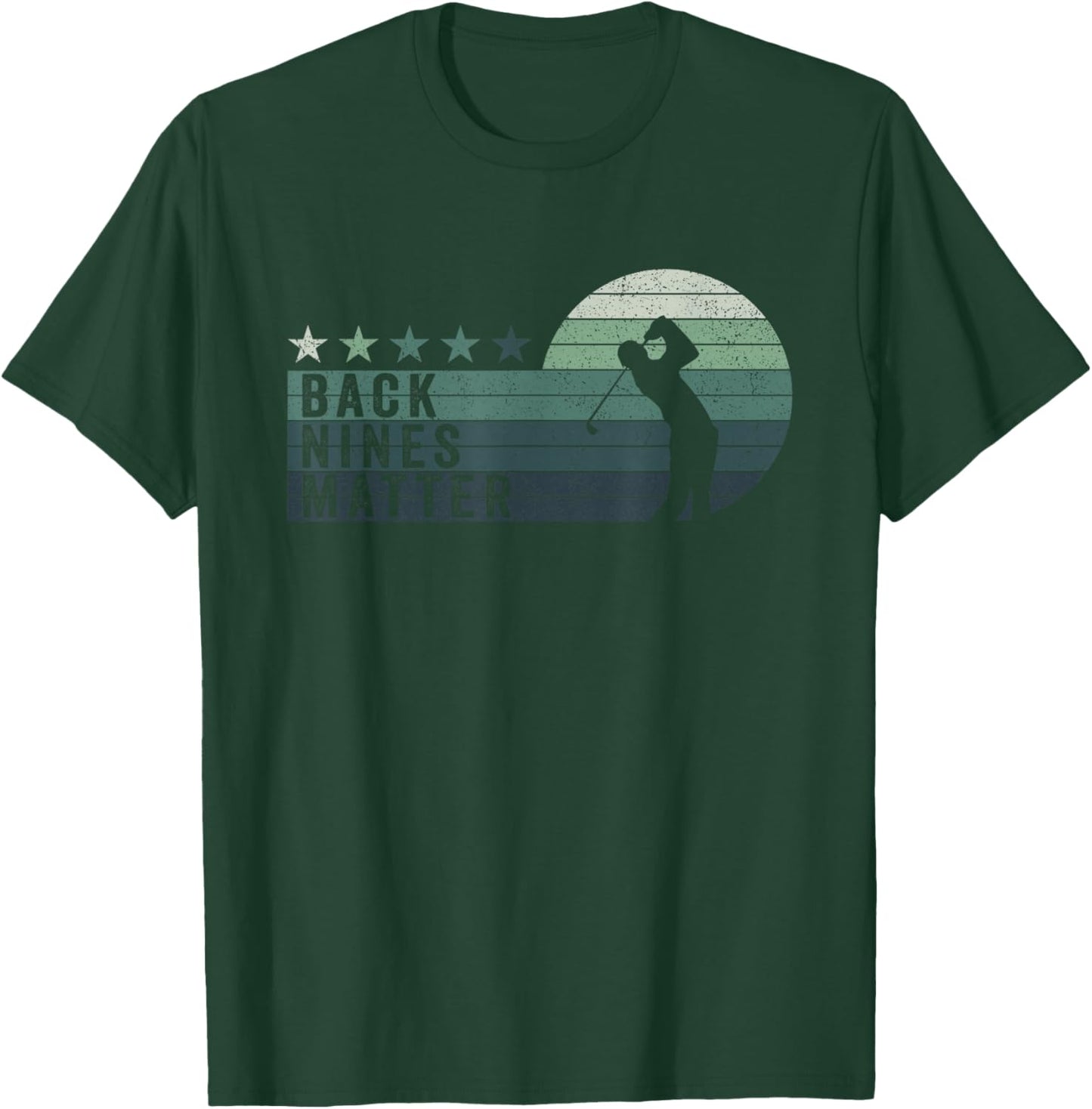 Retro Back Nines Matter Golfing Lover Golf Putt T-Shirt - T-Shirt | Forest