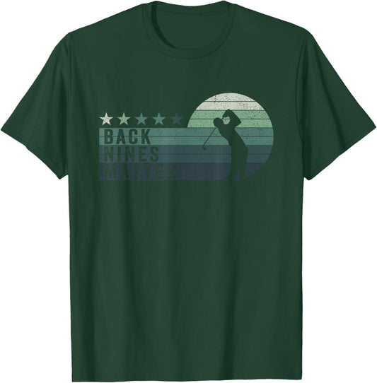 Retro Back Nines Matter Golfing Lover Golf Putt T-Shirt - T-Shirt | Forest