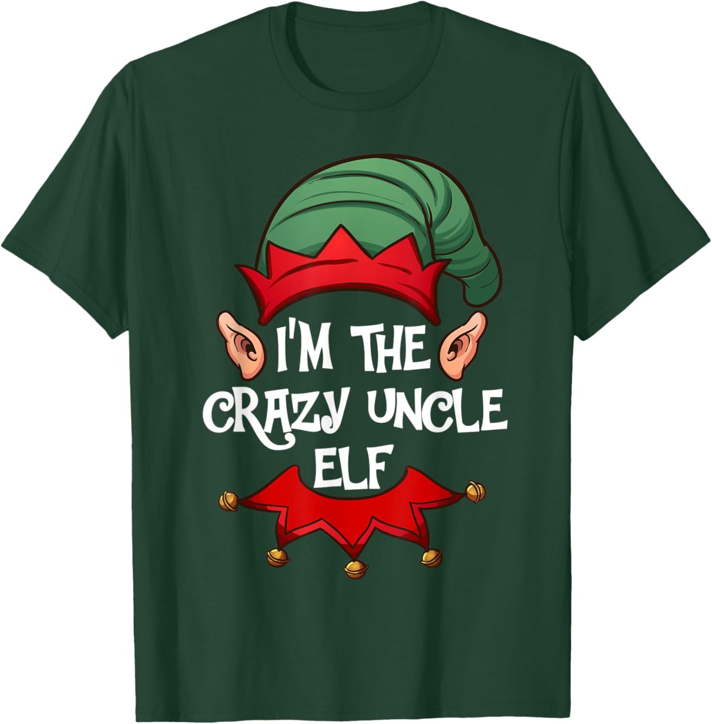 Christmas Elf Pajama Gift I'm the Crazy Uncle Elf Christmas T-Shirt - T-Shirt | Forest