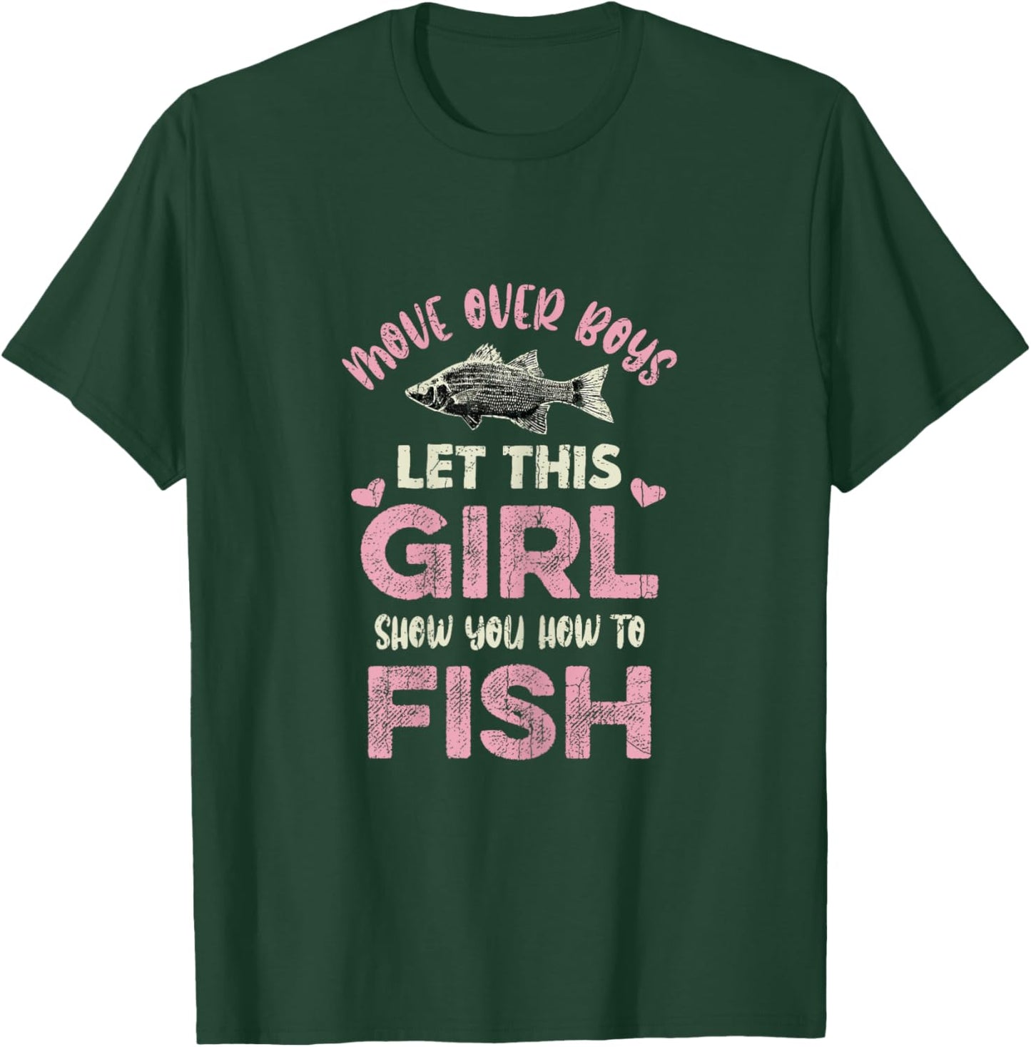 Move Over Boys Let This Girl Show You How to Fish Fishing T-Shirt - T-Shirt | Forest