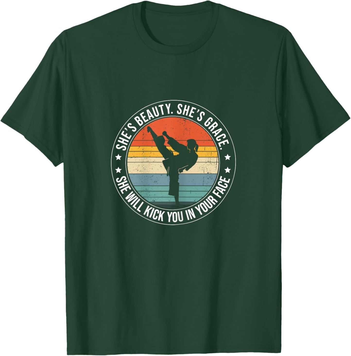 She Is Beauty She Is Grace She'll Kick You In Your Face T-Shirt - T-Shirt | Forest