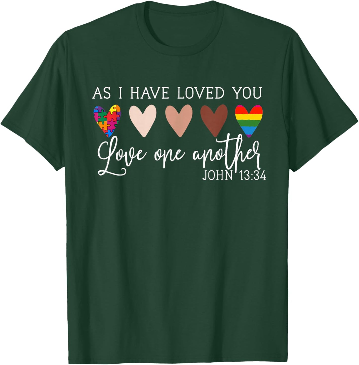 As I Have Loved You Love One Another Ladies T-Shirt - T-Shirt | Forest