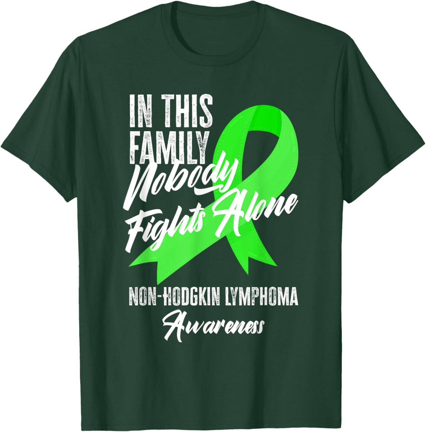 In This Family Nobody Fights Alone Non-Hodgkin Lymphoma T-Shirt - T-Shirt | Forest