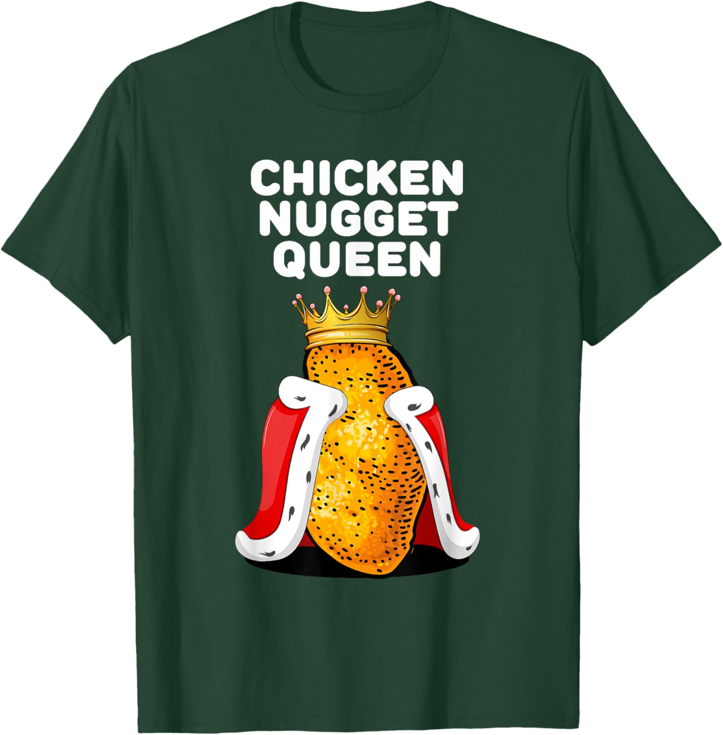 Chicken Nugget Queen Shirt | Cute Chicken Nugget T-Shirt - T-Shirt | Forest