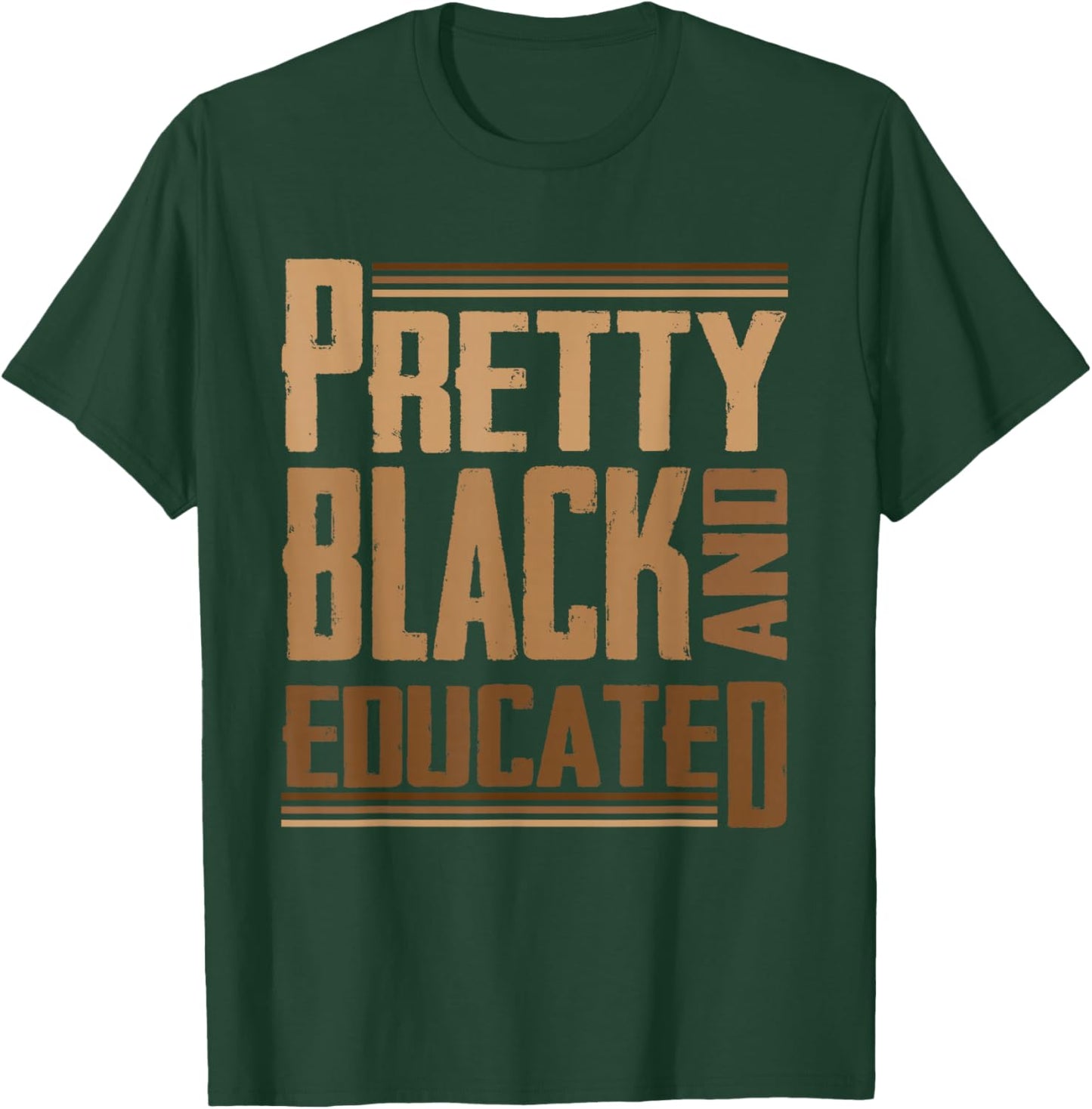 Pretty Black and Educated I Am The Strong African Queen T-Shirt - T-Shirt | Forest