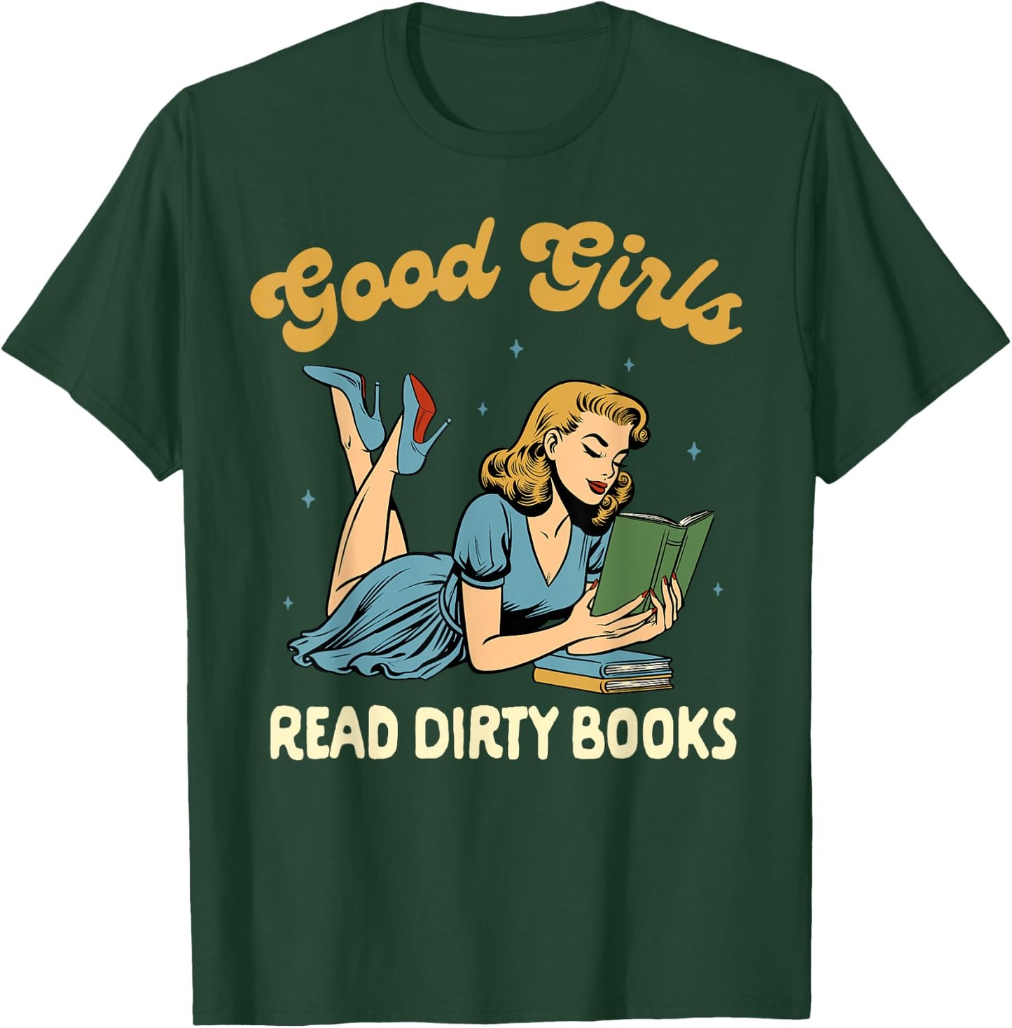 Smut Reader Book Romance Good That Girls Read Dirty Books T-Shirt - T-Shirt | Forest